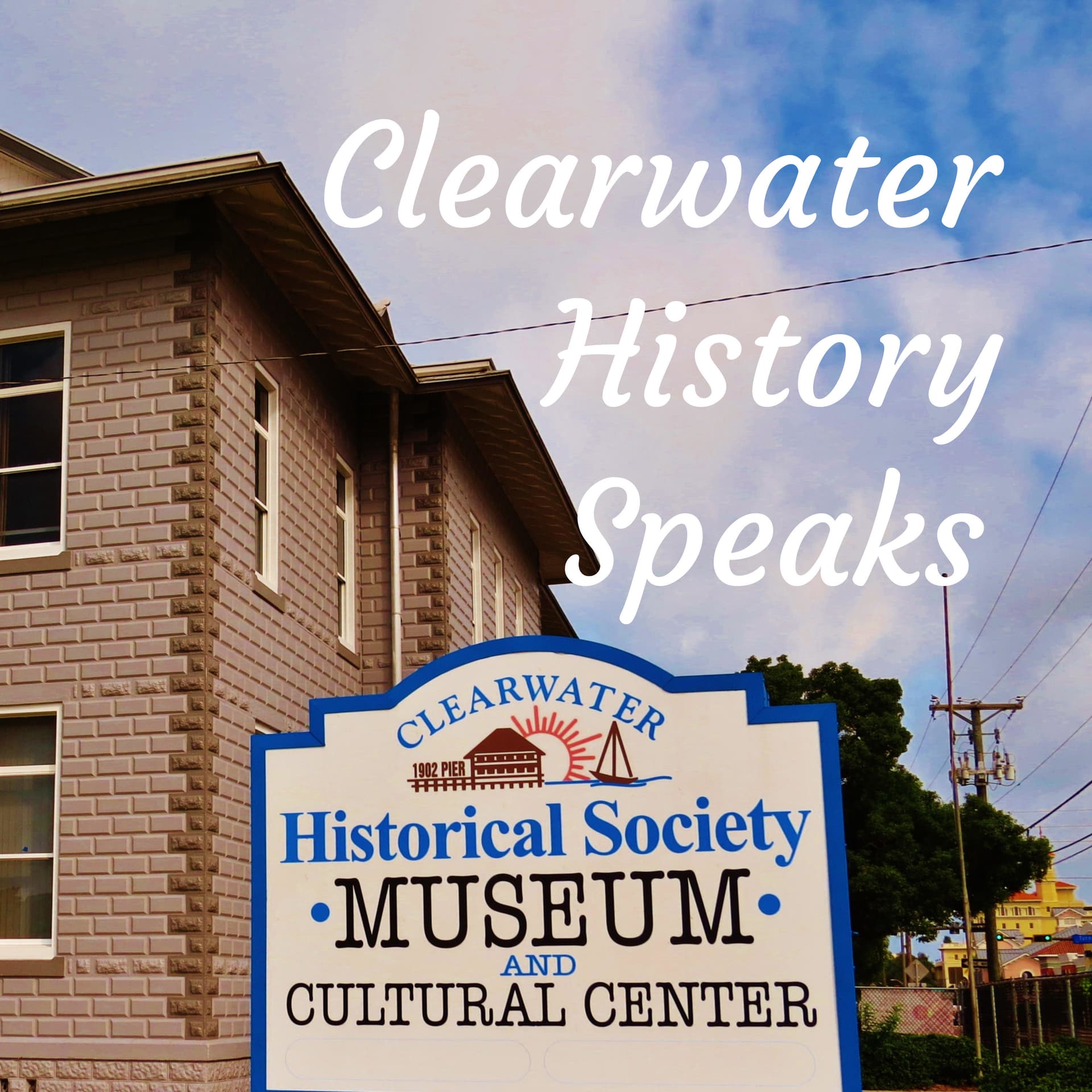 Clearwater History Speaks