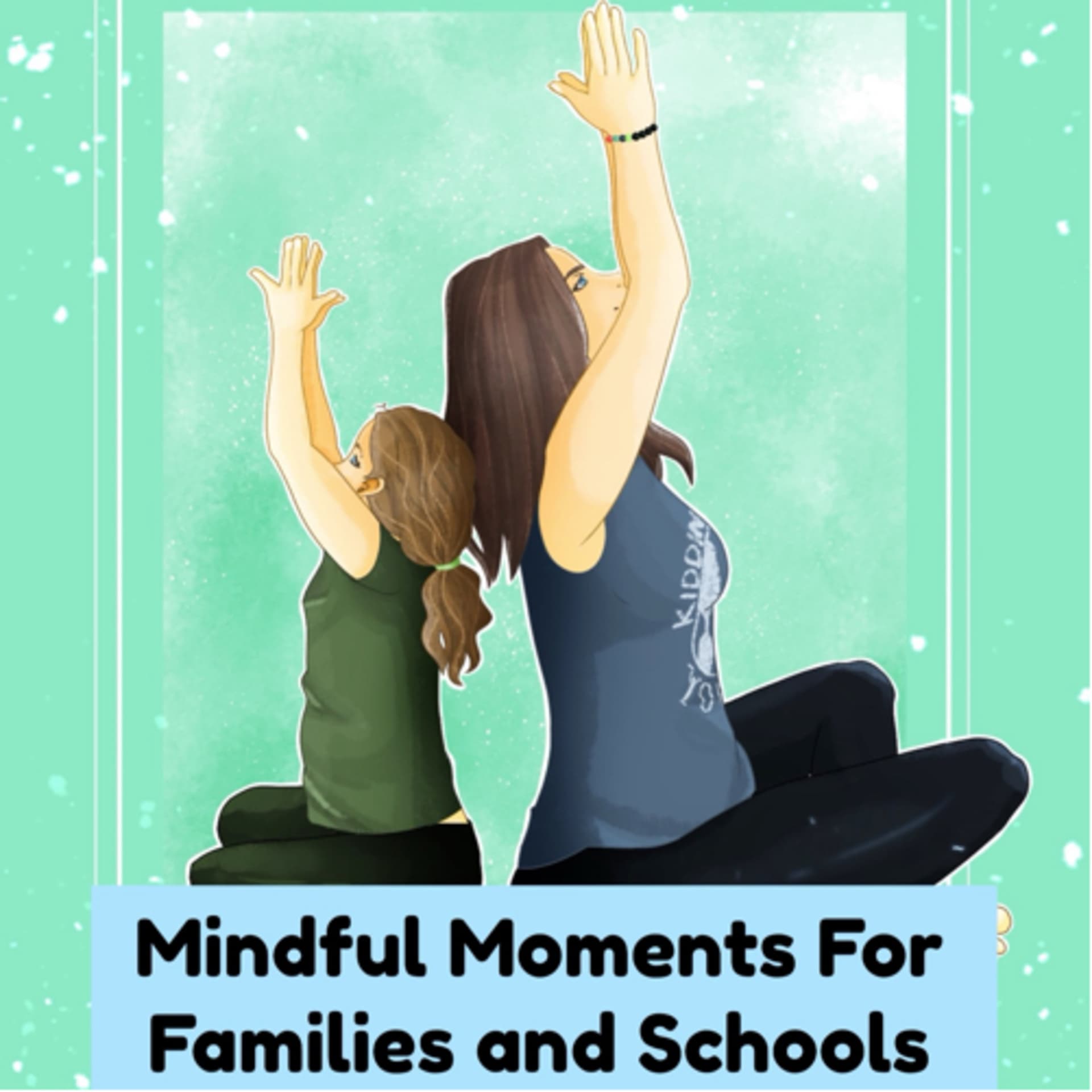 Mindful Moments for Families and Schools - Podcasts