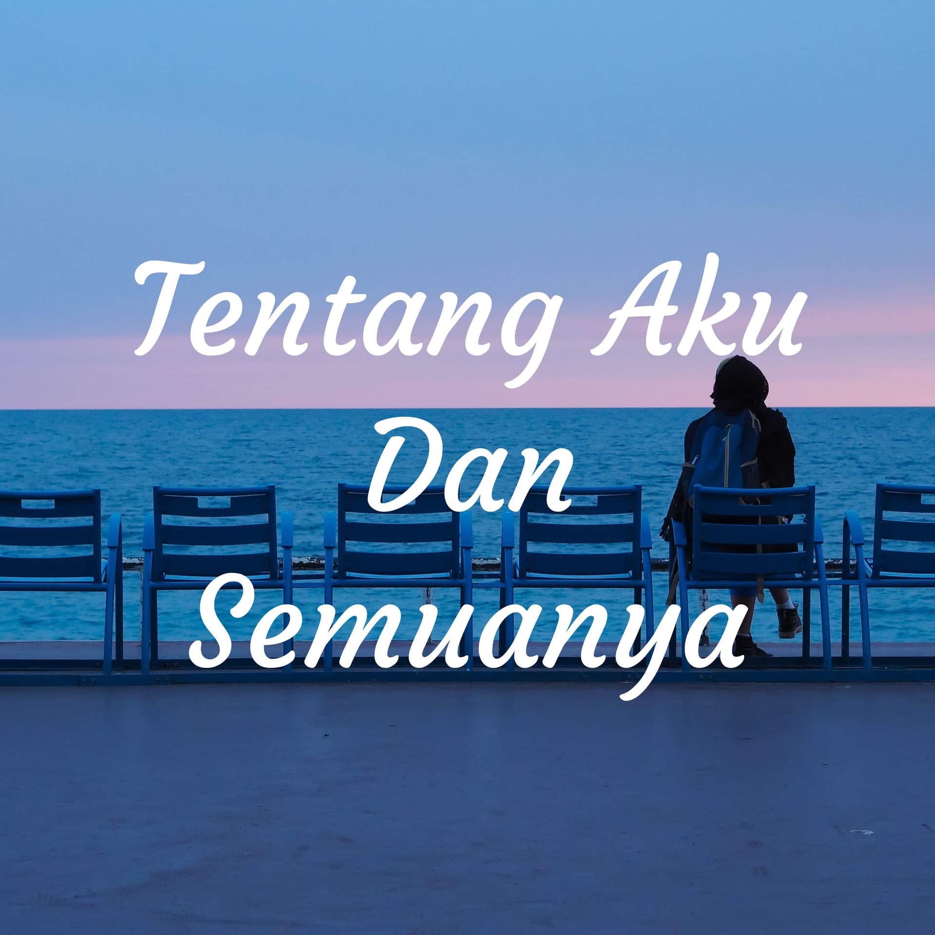 Tentang Aku Dan Semuanya - Podcasts