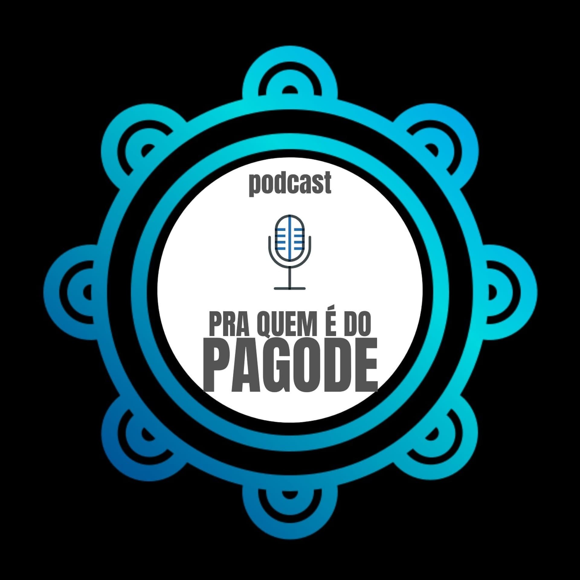 Pra Quem É Do Pagode - Podcasts