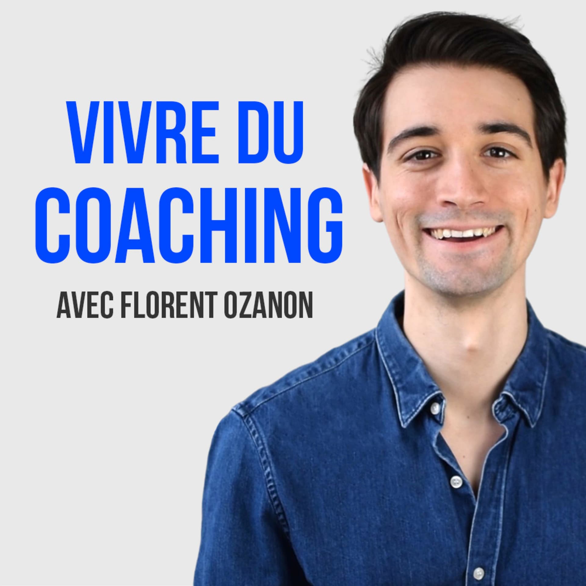 Vivre du Coaching avec Florent Ozanon - Podcasts
