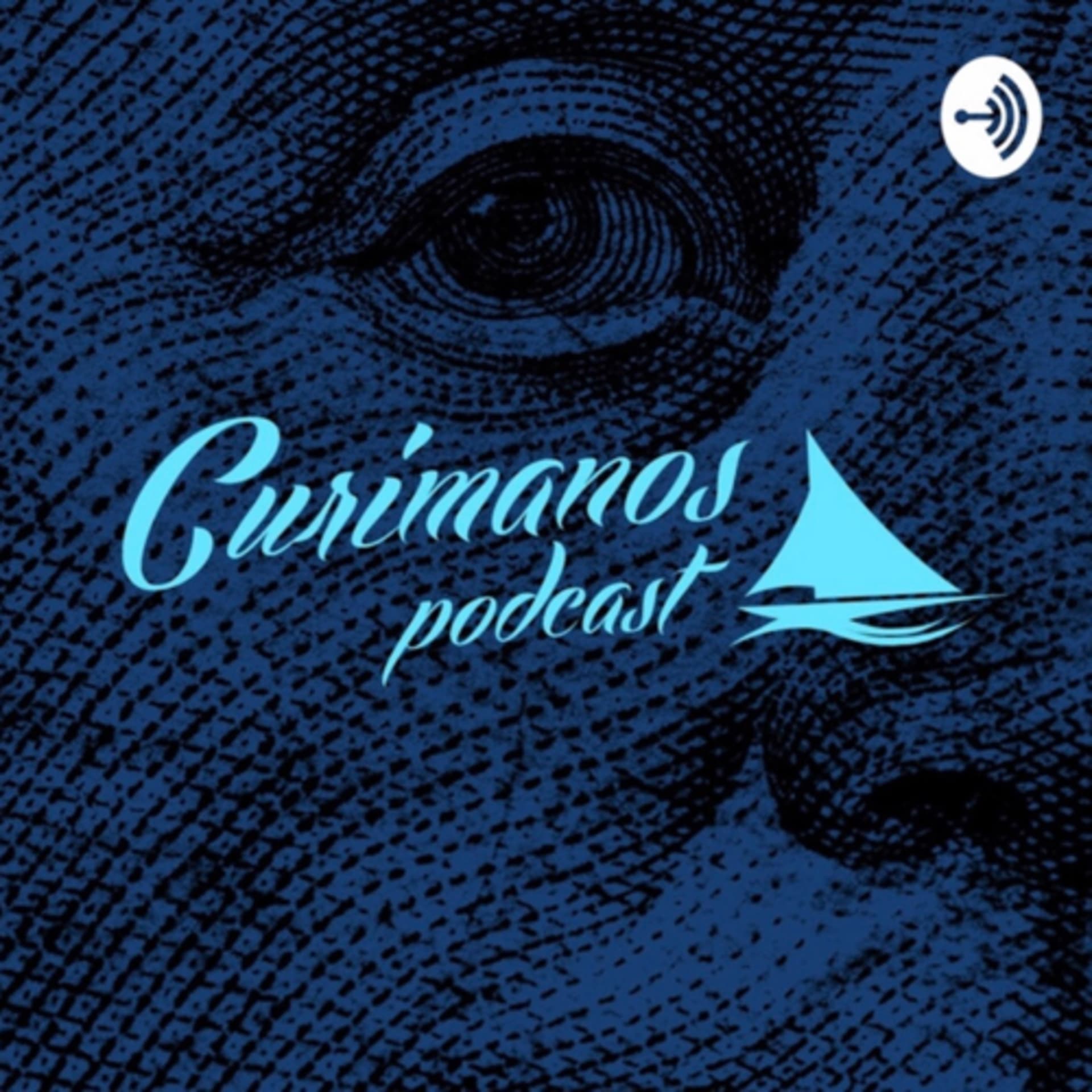 Curimanos - Podcasts