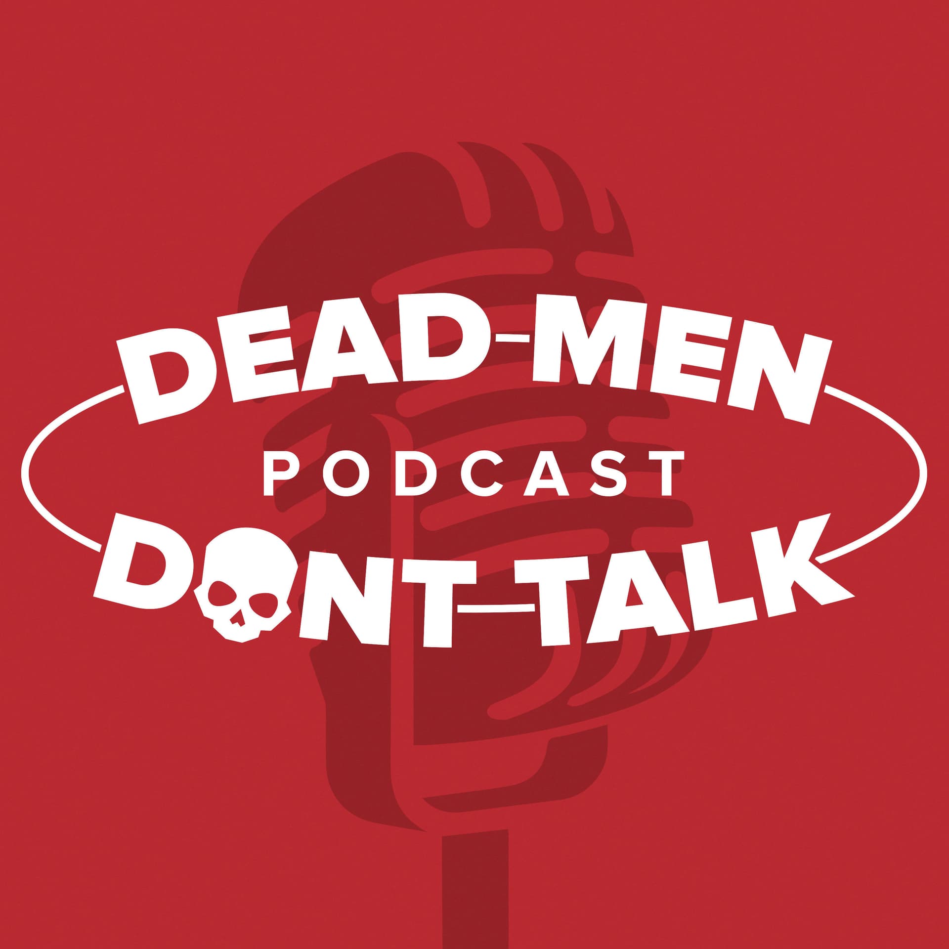 Dead Men Don't Talk - Podcasts