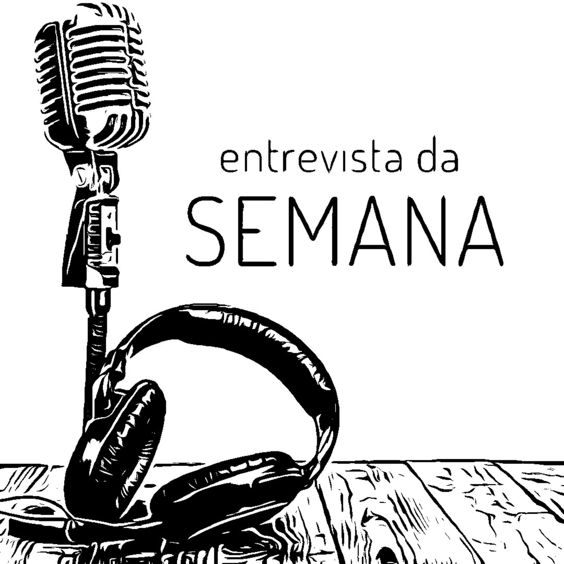 Entrevista da Semana - Podcasts
