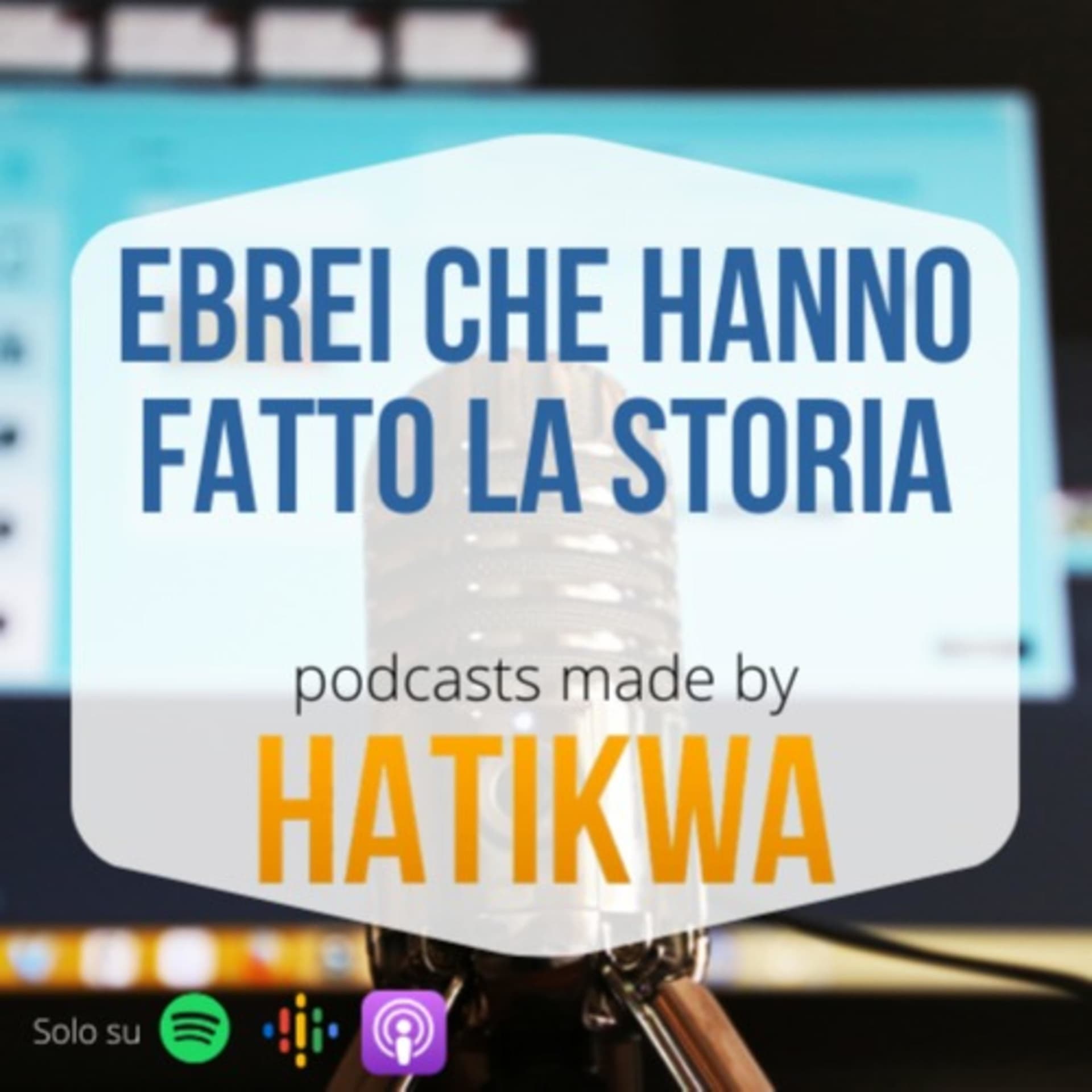 Ebrei che hanno fatto la Storia - Podcasts