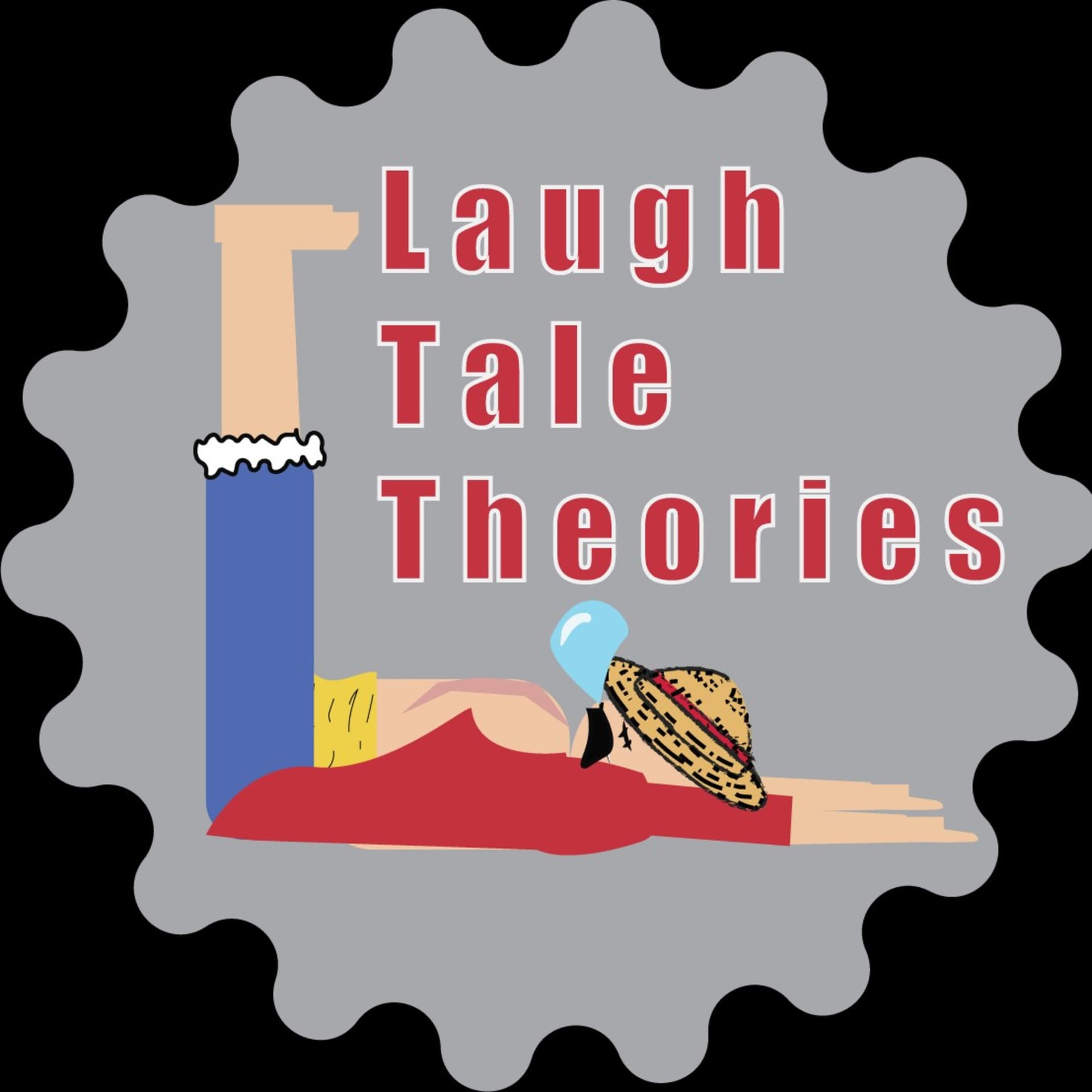 Laugh Tale Theories - Podcasts