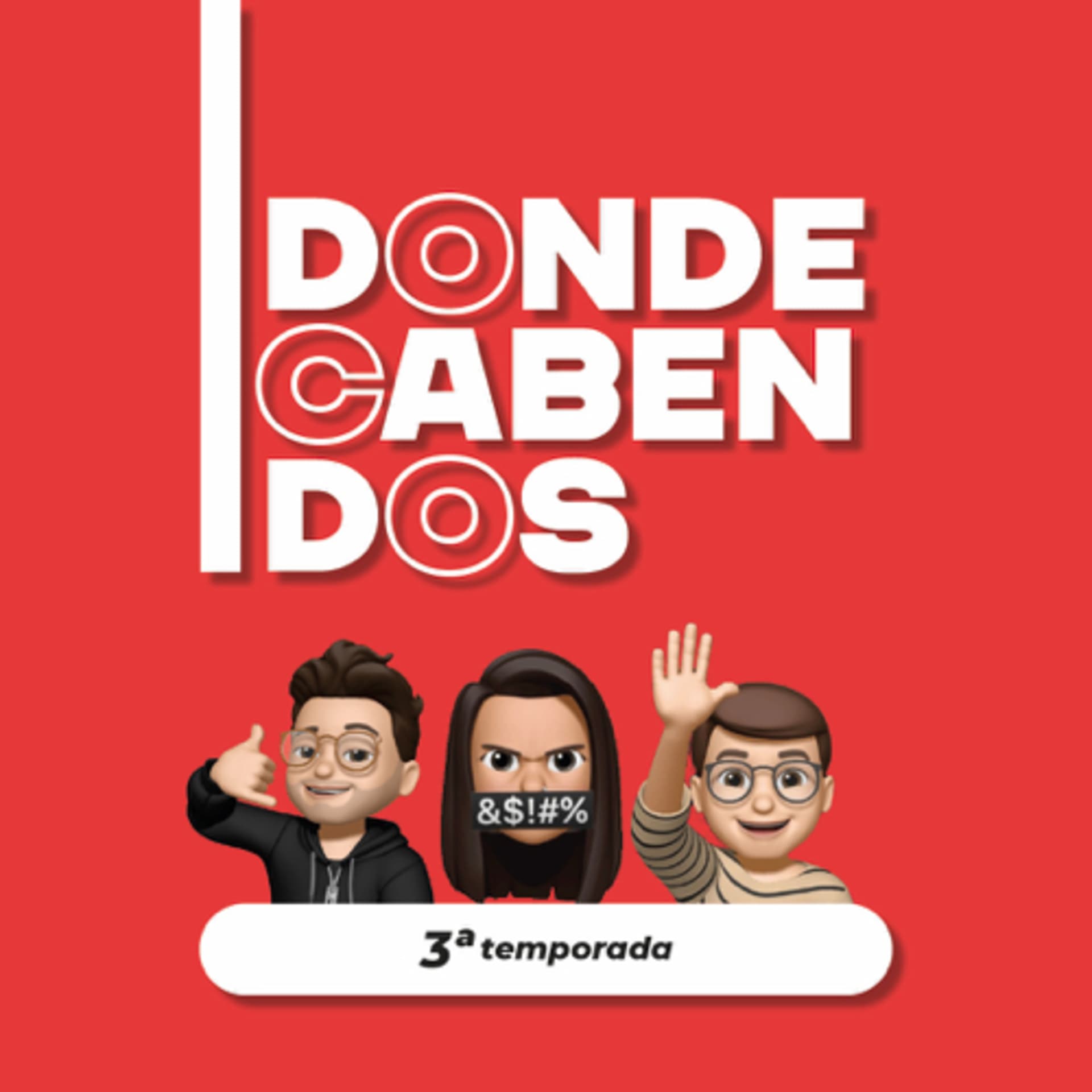 DONDE CABEN DOS - Podcasts