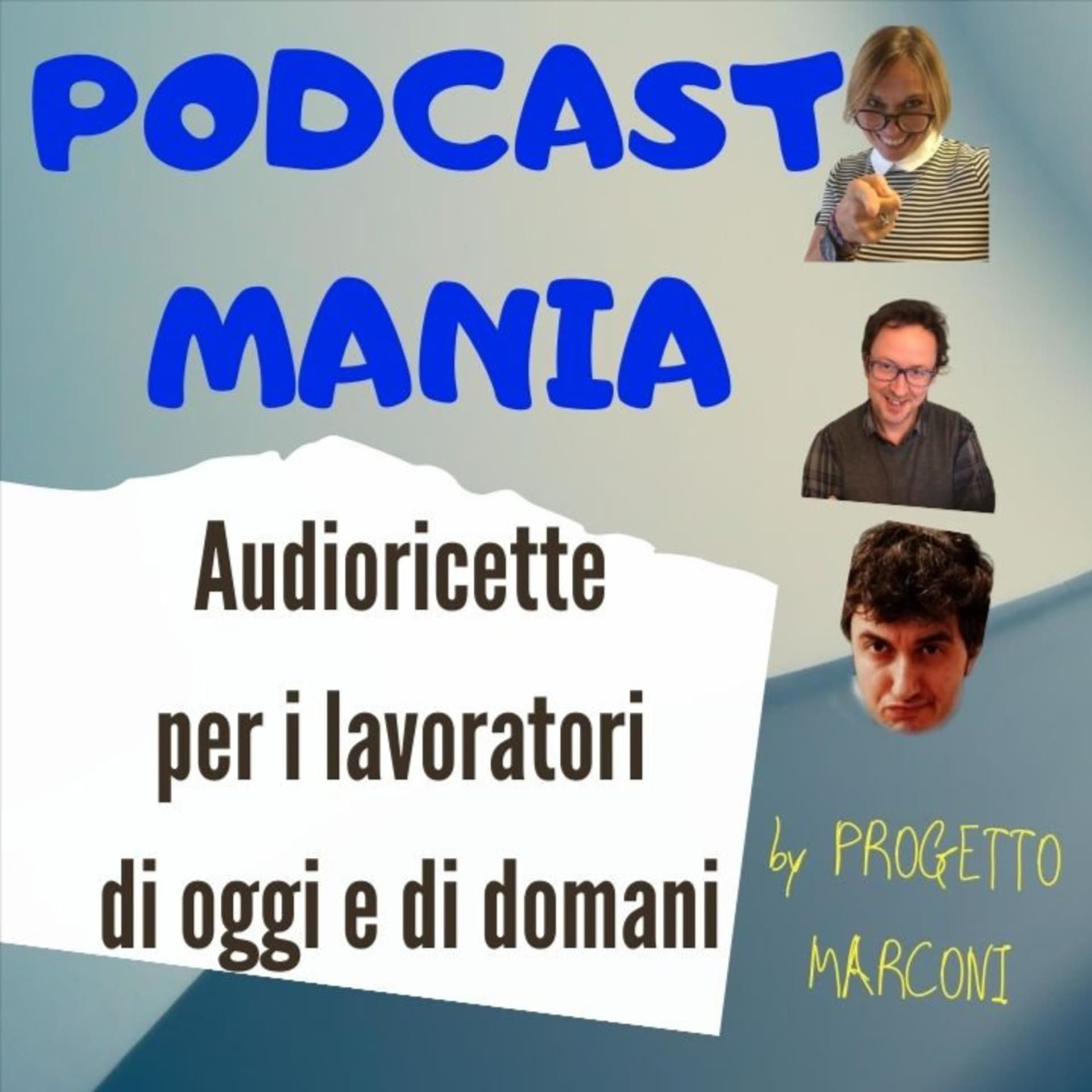 Progetto Marconi presenta...le audioricette per i lavoratori di oggi e di domani - Podcasts