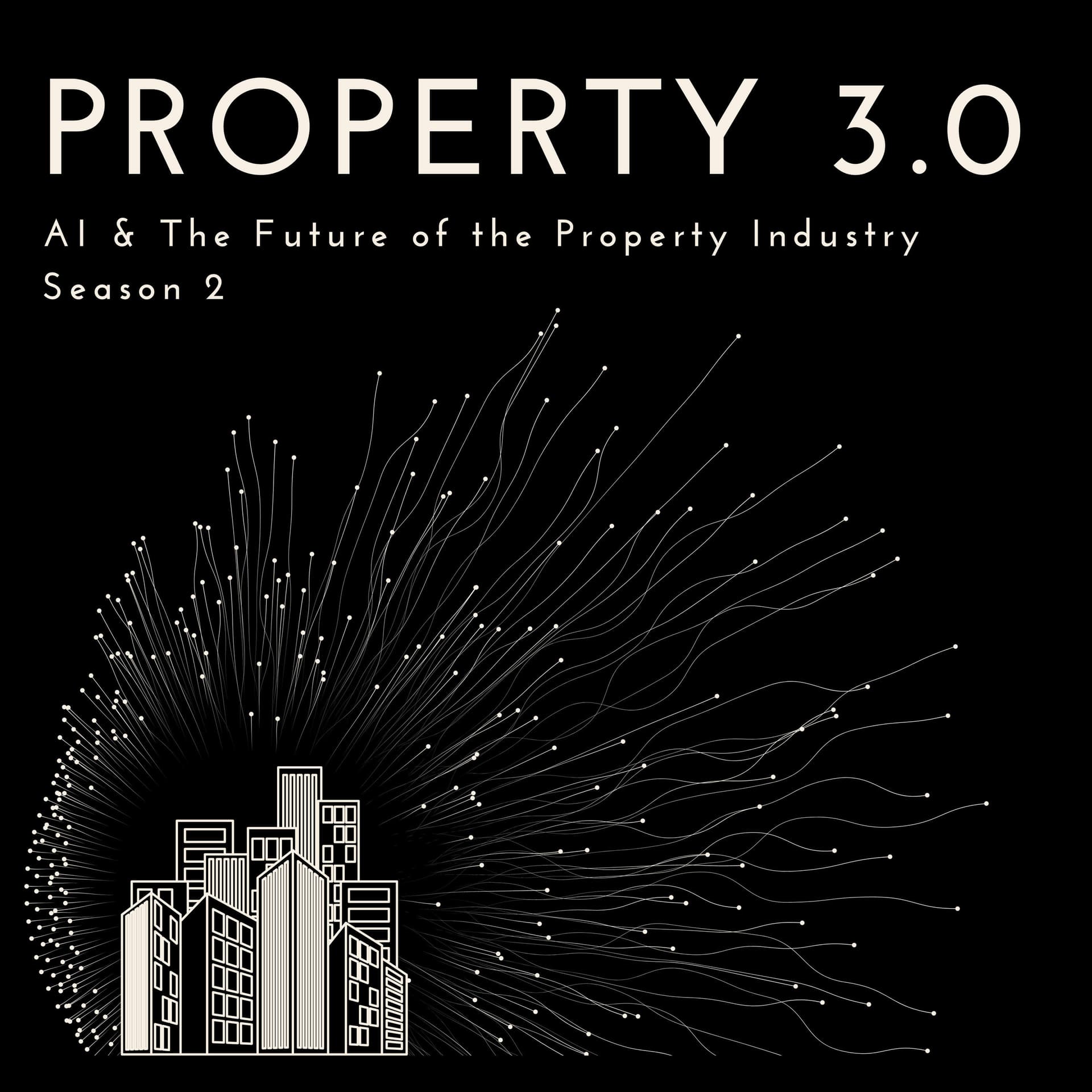 Property 3.0 | Season 2 | AI & the Future of the Property Industry - Podcasts