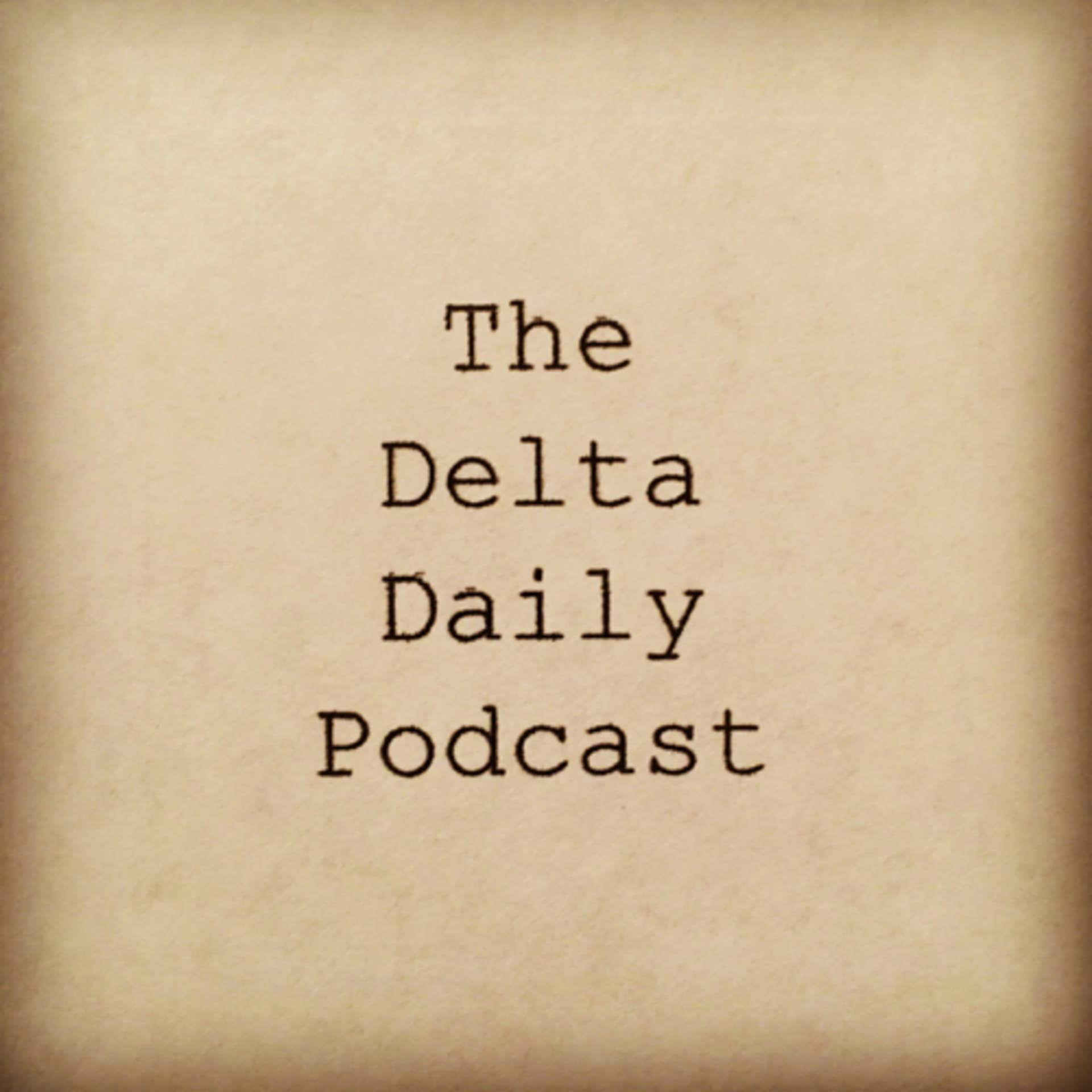 The Delta Daily Podcast - Podcasts