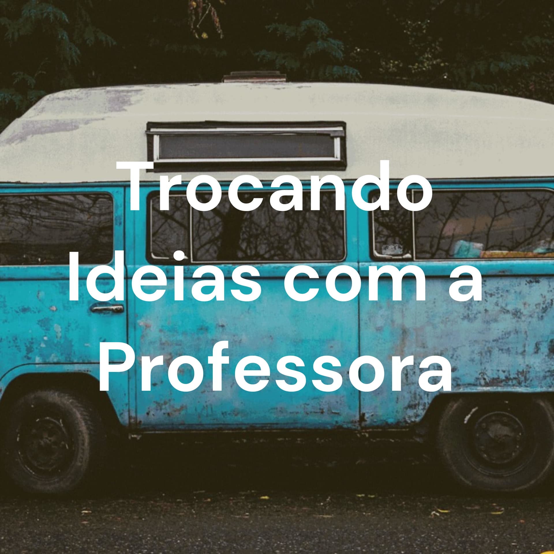 Trocando Ideias com a Professora - Podcasts