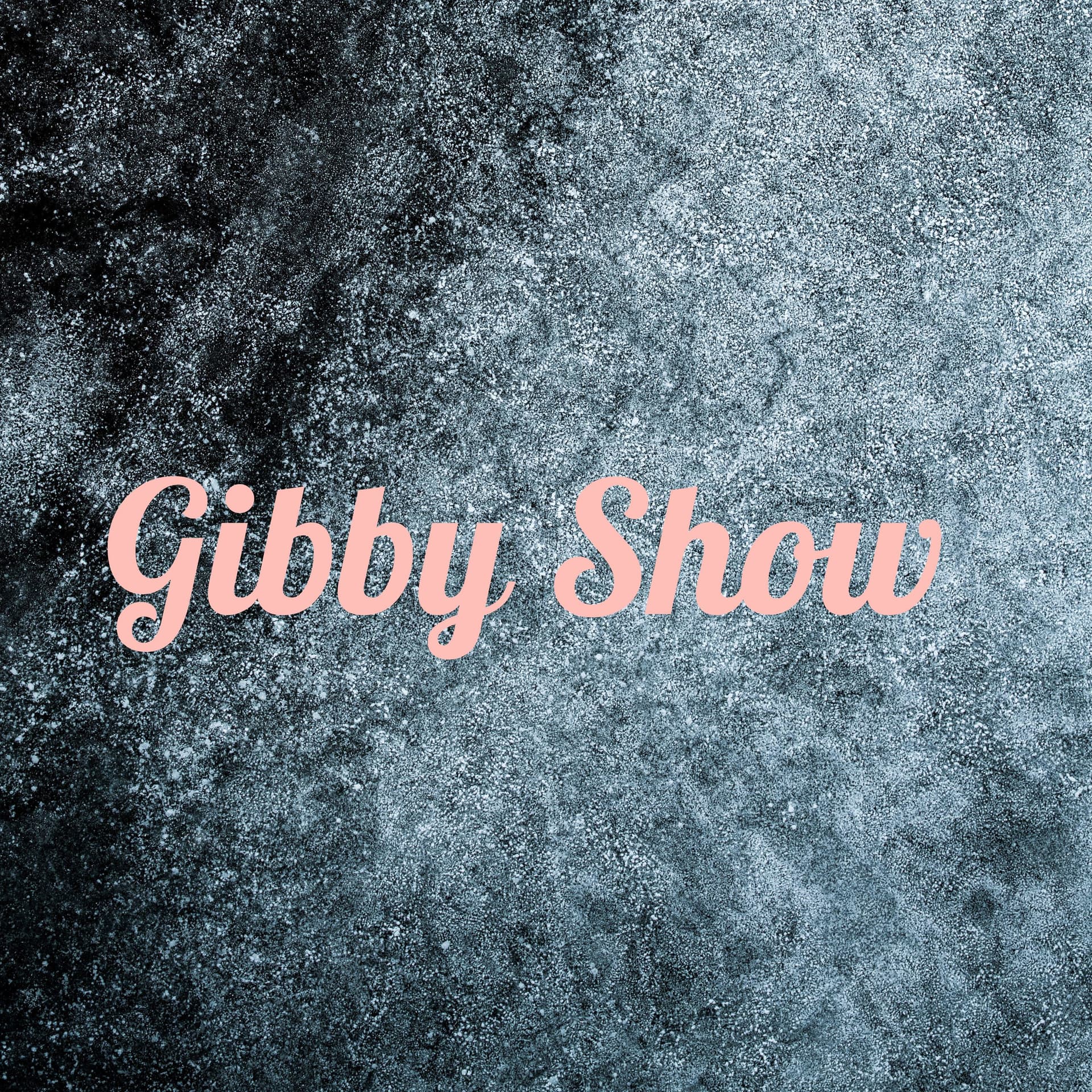 Gibby Show - Podcasts