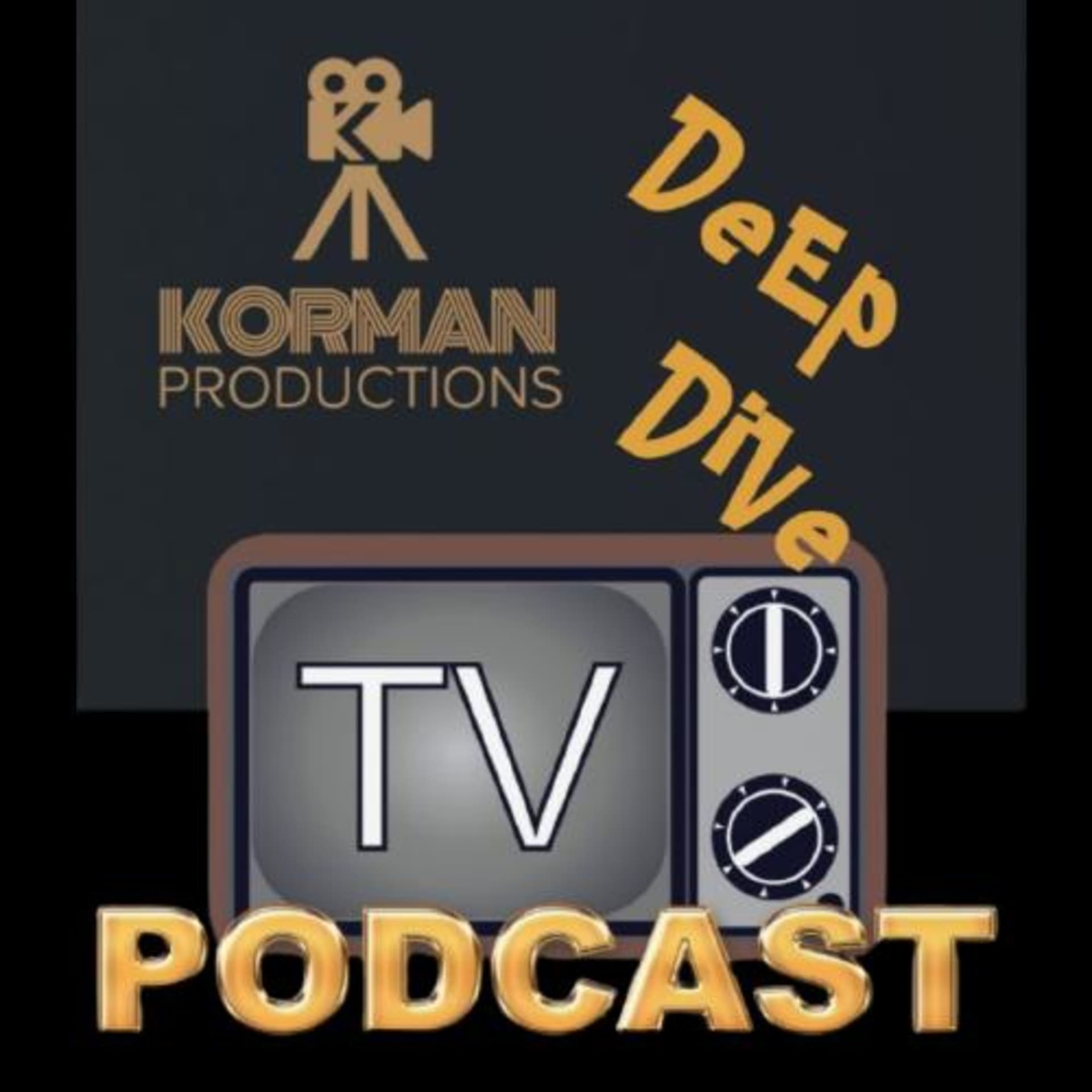 Korman Productions Deep Dive TV Podcast with Dave and Stacie - Podcasts