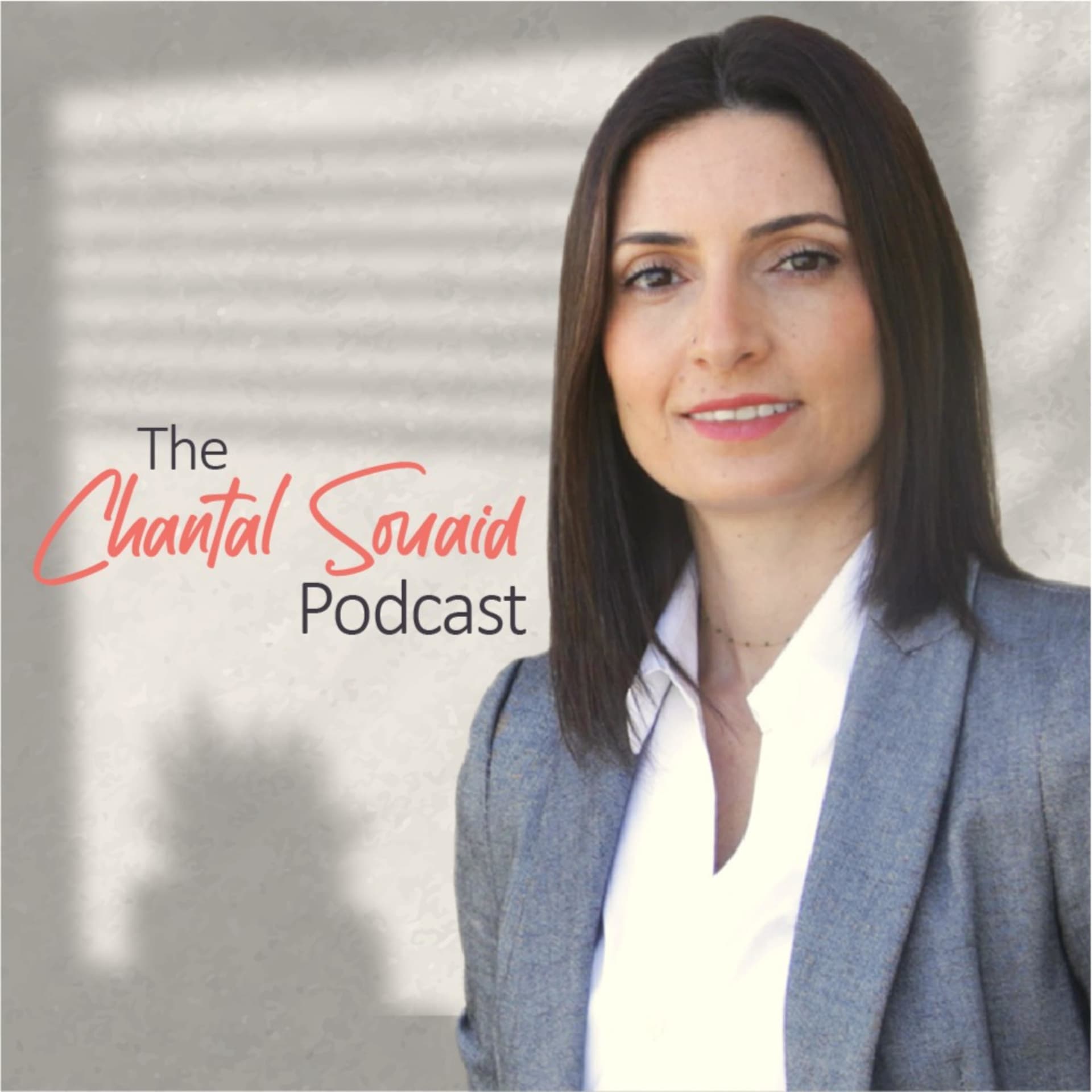 The Chantal Souaid Podcast - Podcasts