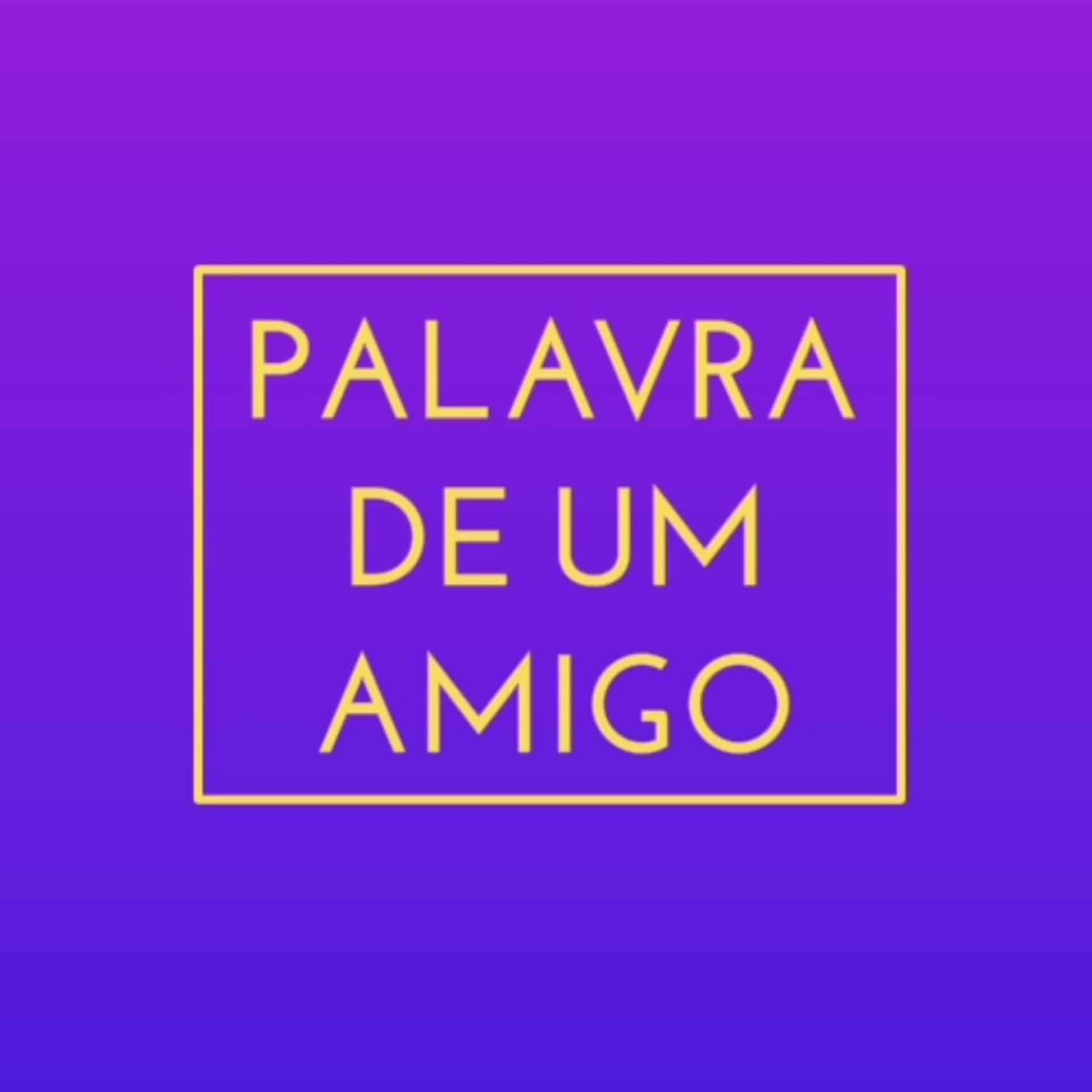 Palavra de um Amigo - Podcasts