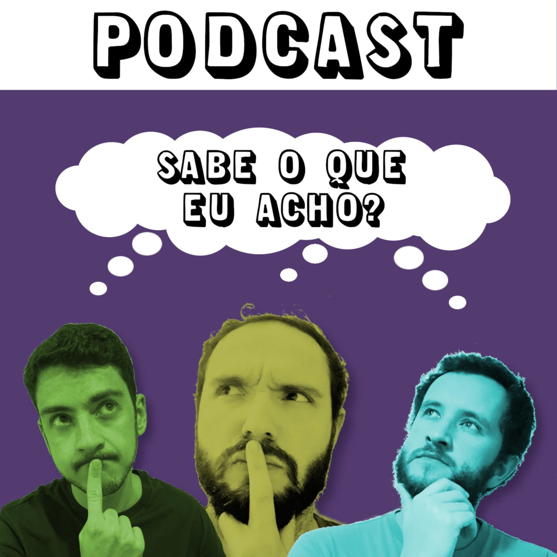Sabe o que eu acho? - Podcasts