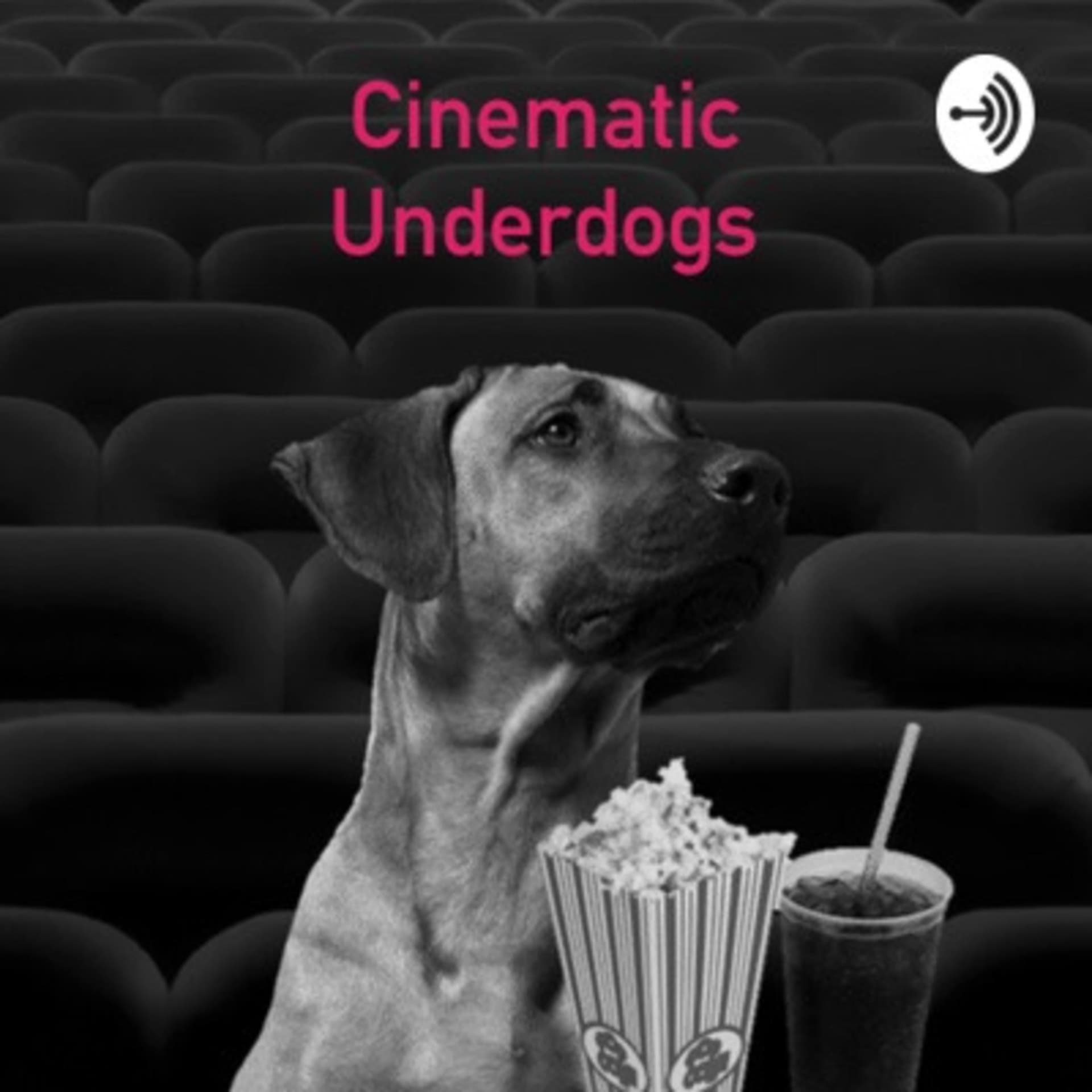 Cinematic Underdogs - Podcasts