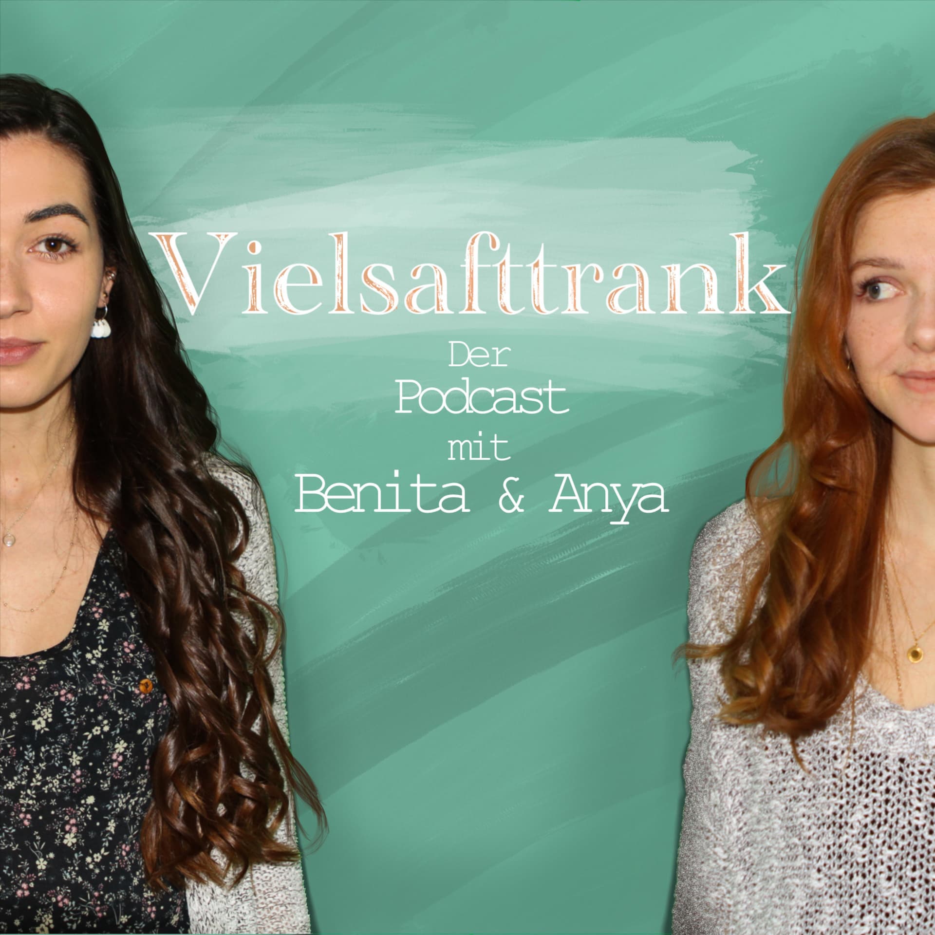 Vielsafttrank - Der Podcast mit Benita & Anya - Podcasts