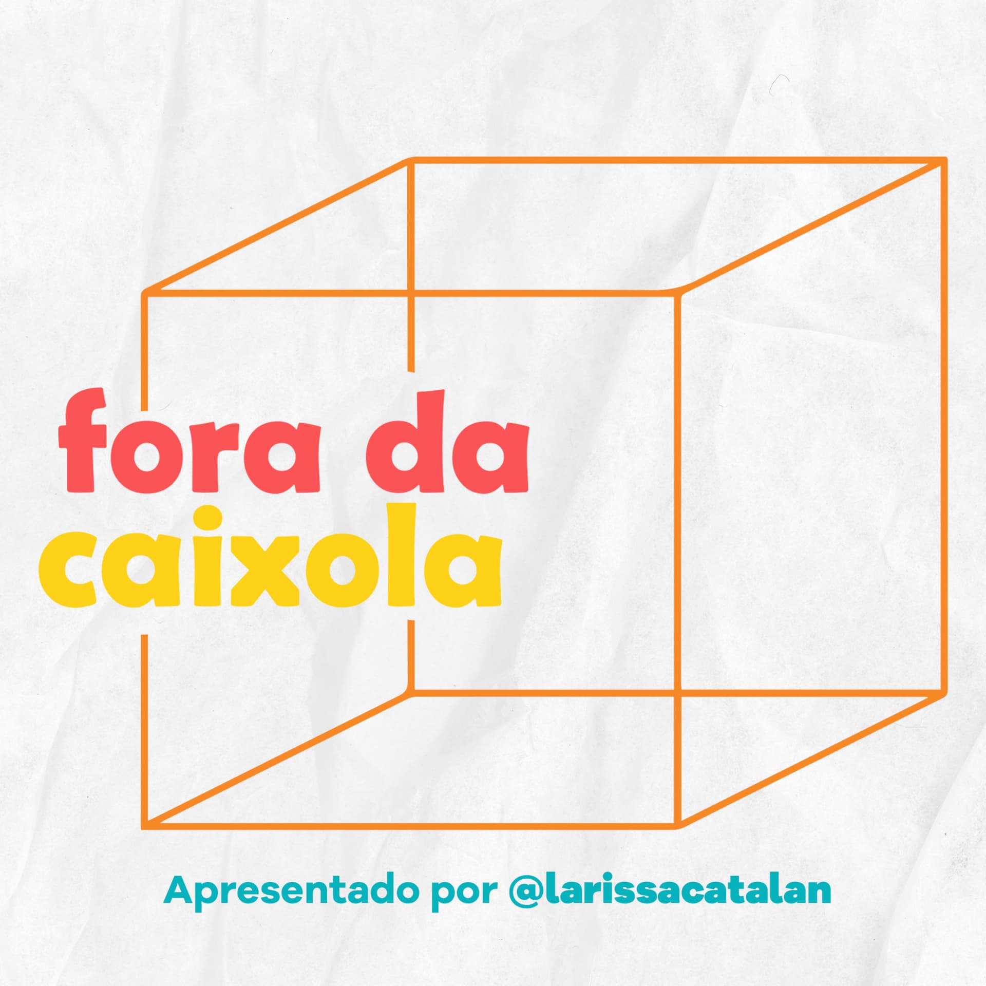 FORA DA CAIXOLA - Podcasts