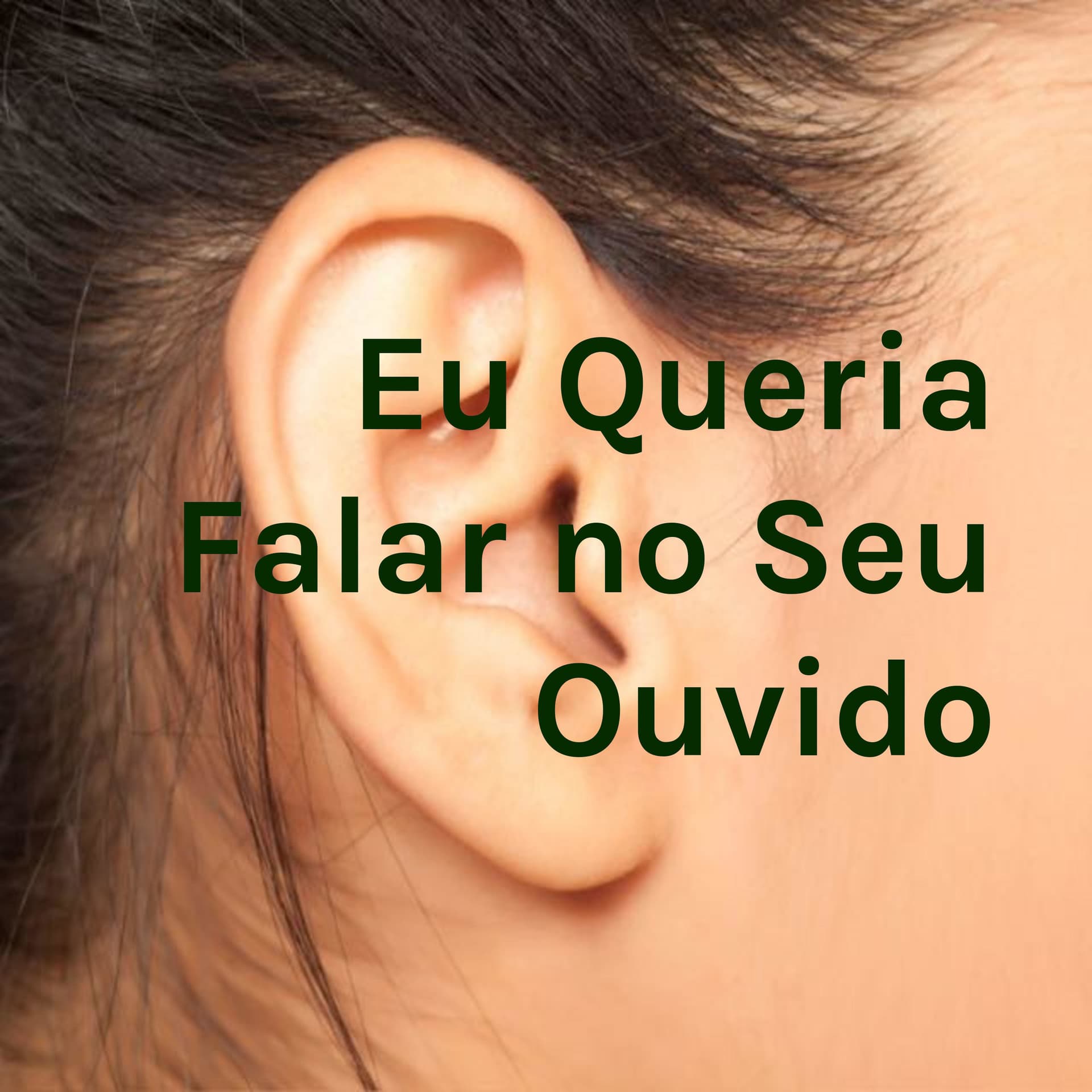 Eu Queria Falar no Seu Ouvido - Podcasts