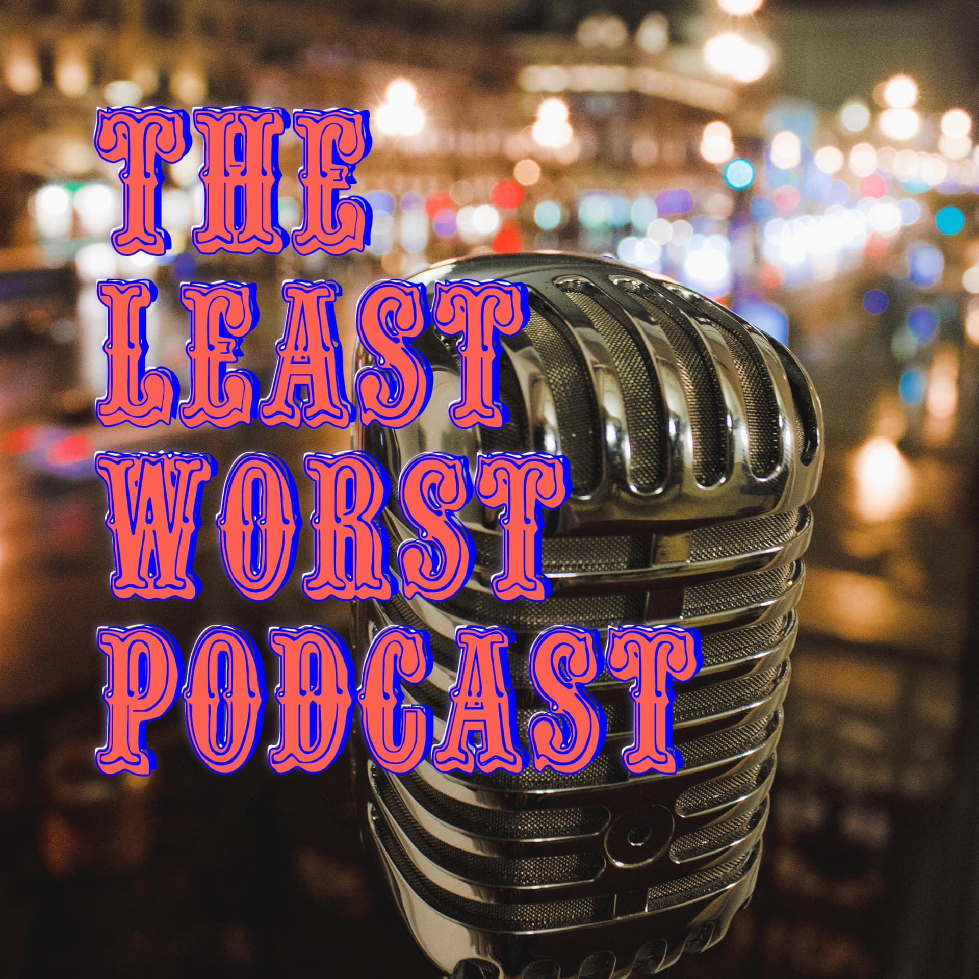 the least worst podcast