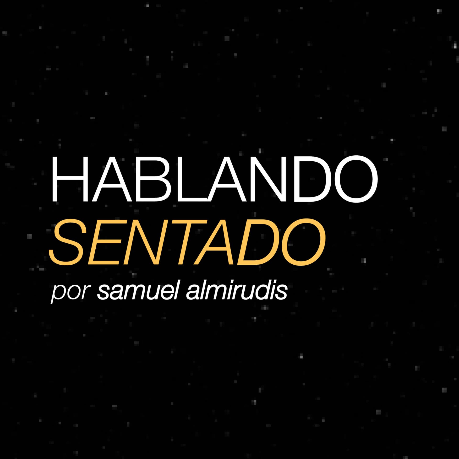 Hablando sentado - Podcasts