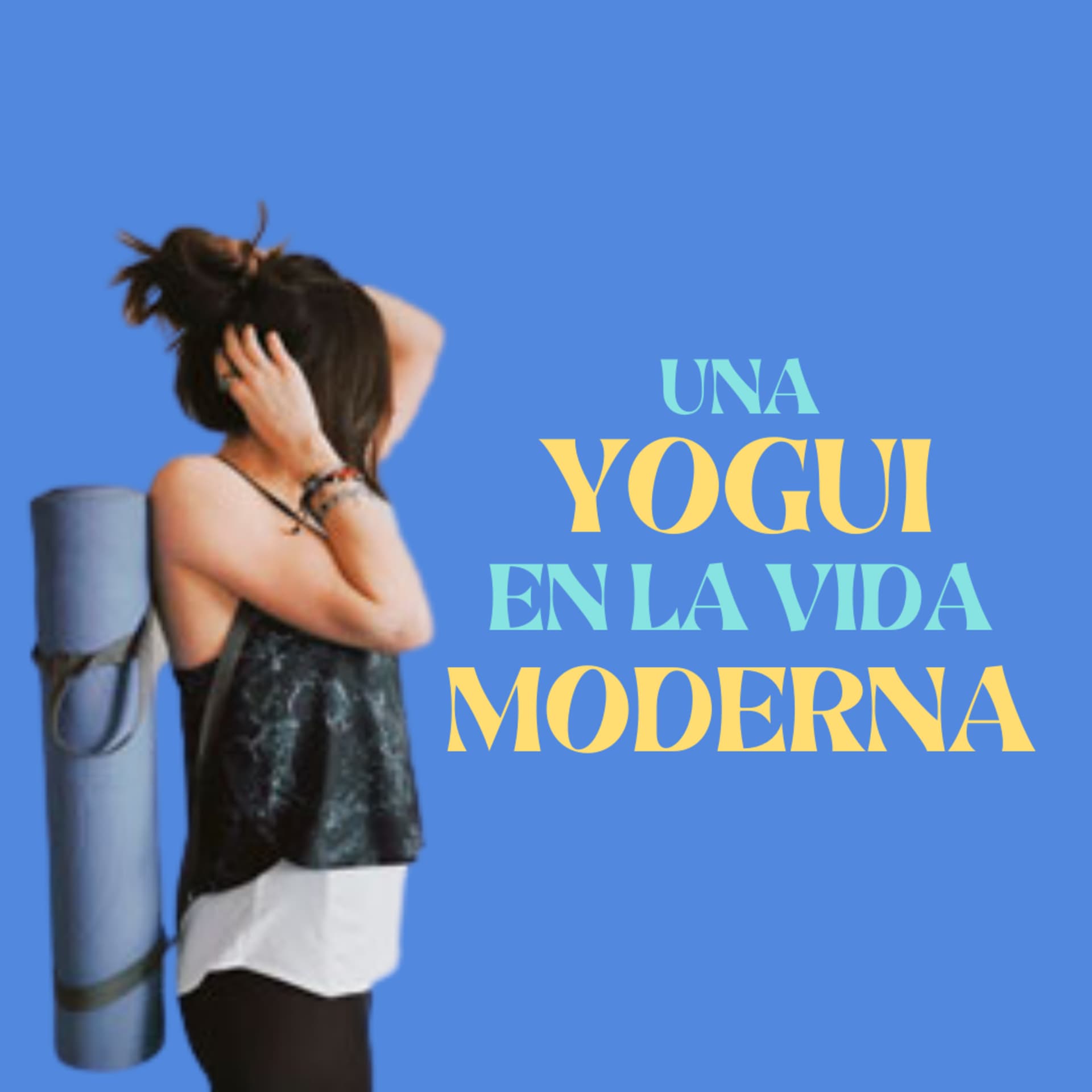 Una Yogui en la Vida Moderna - Podcasts