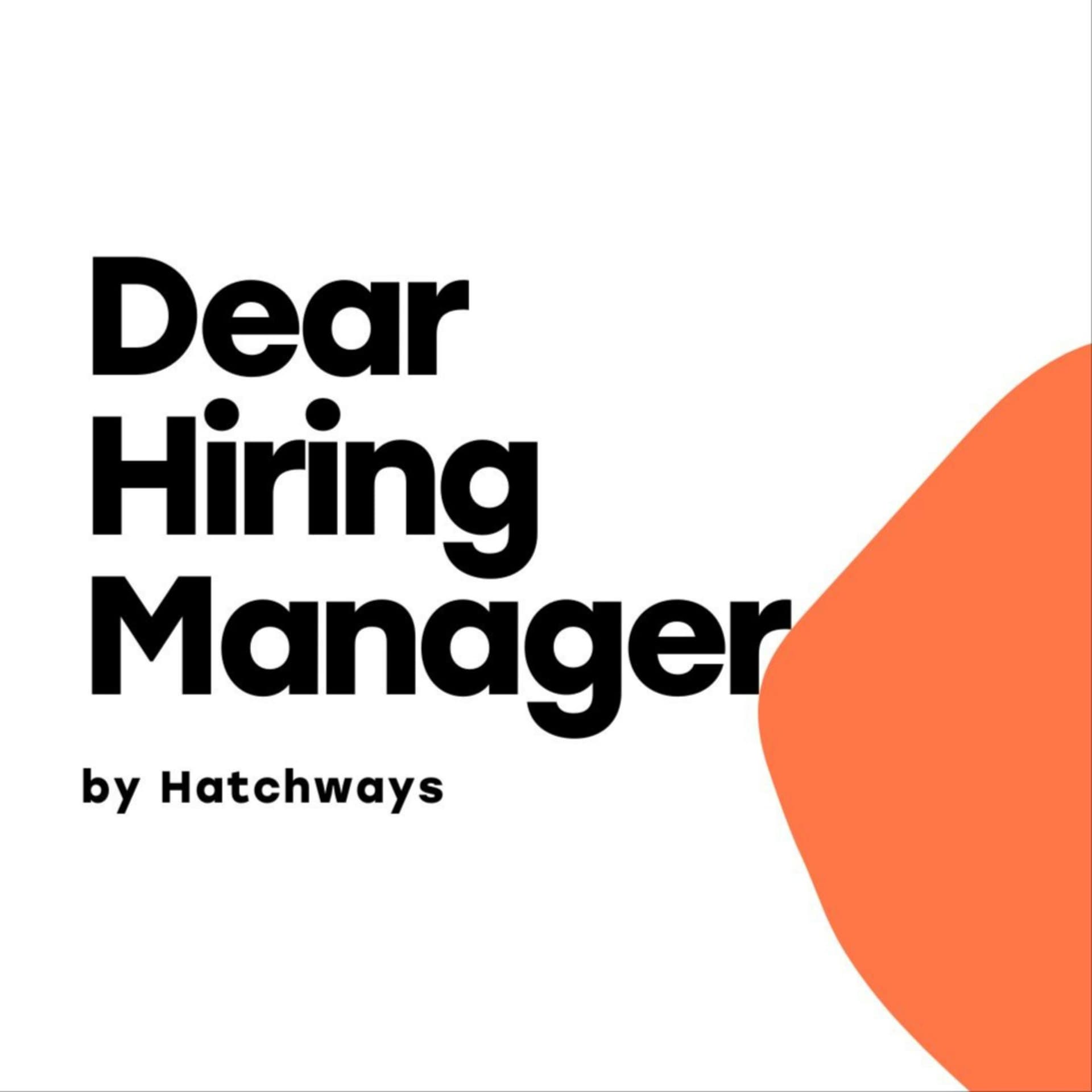 Dear Hiring Manager - Podcasts