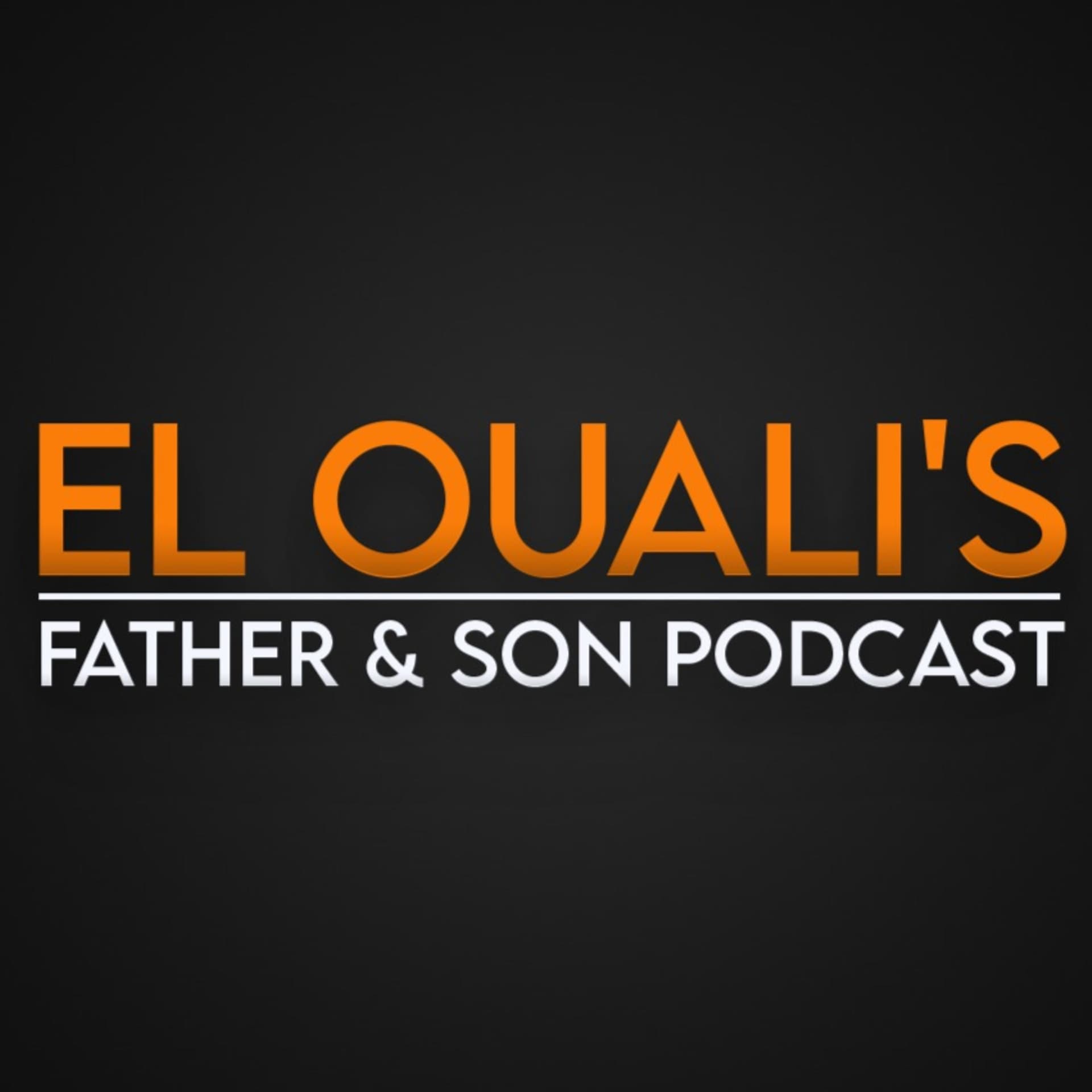El OUALI'S Father & Son Podcast - Podcasts