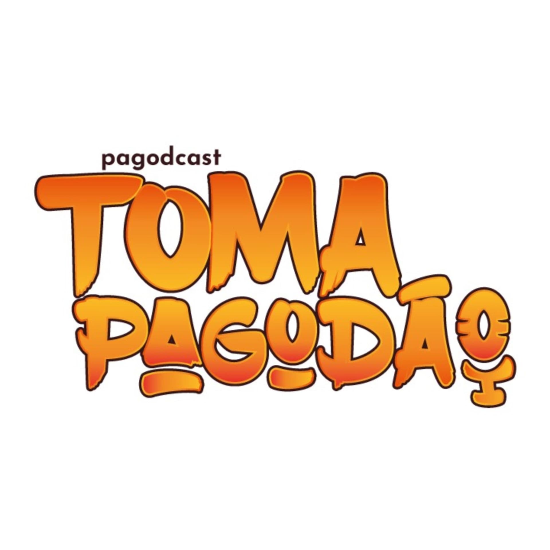 Toma Pagodão - Podcasts