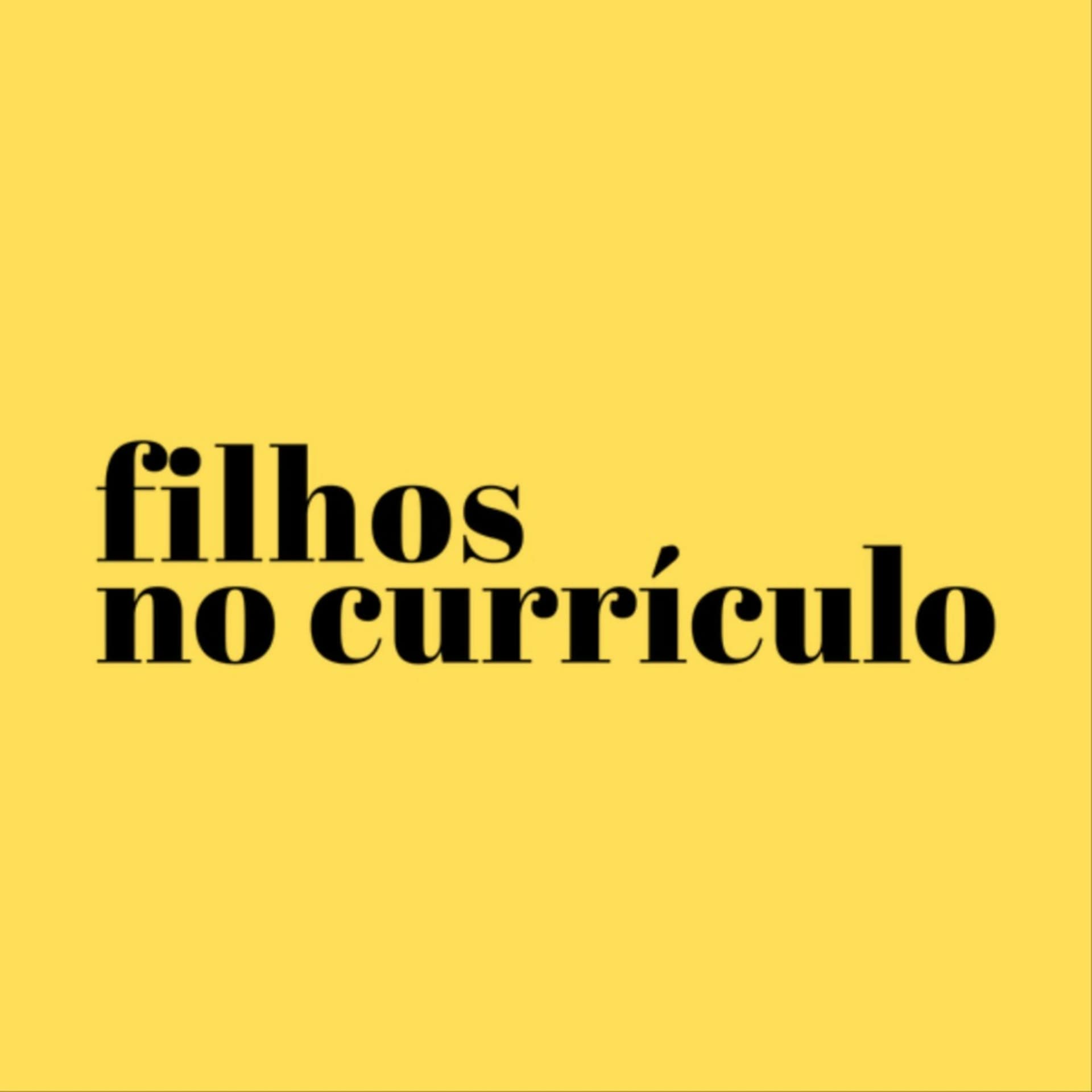 FILHOS NO CURRÍCULO - Podcasts