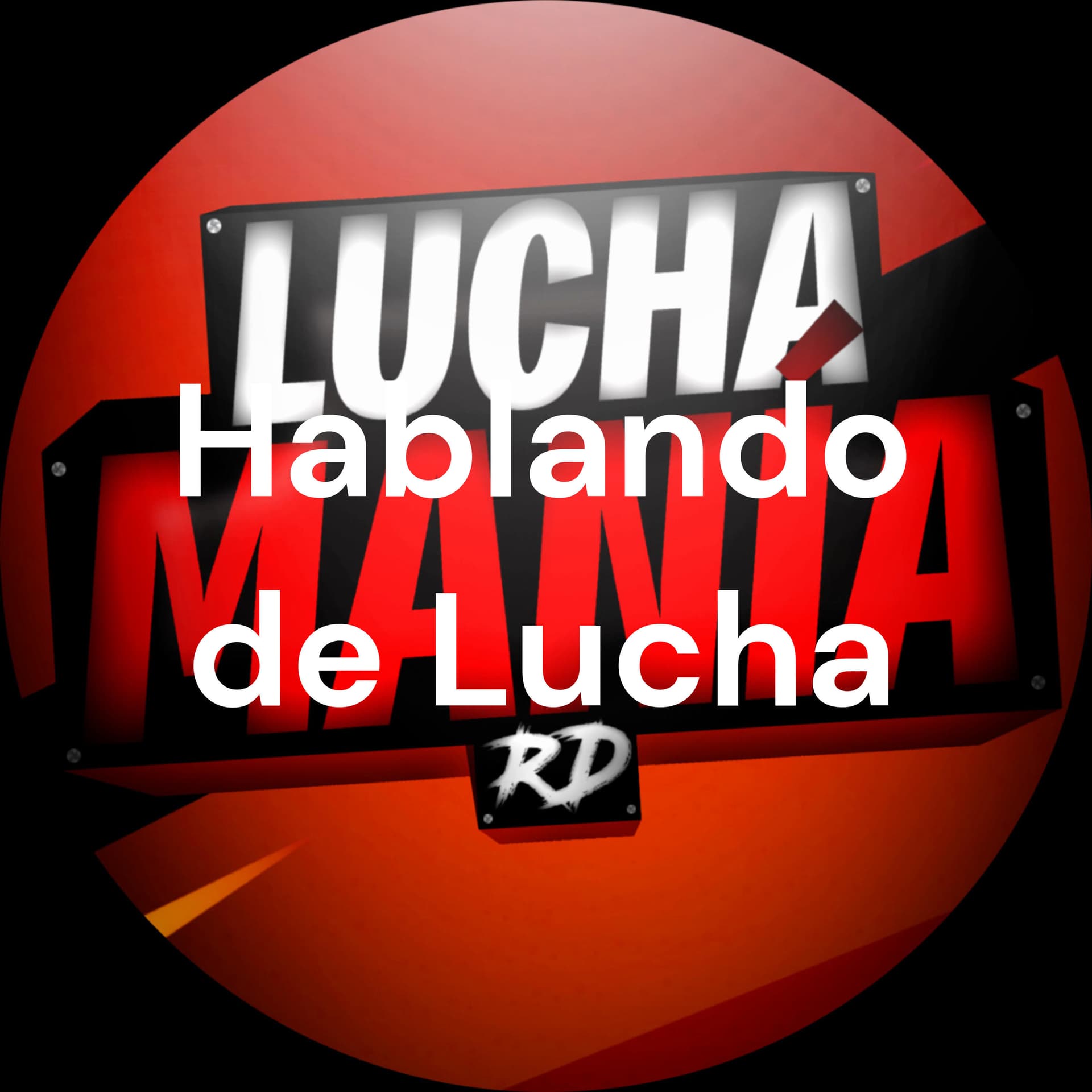 Hablando de Lucha - Podcasts