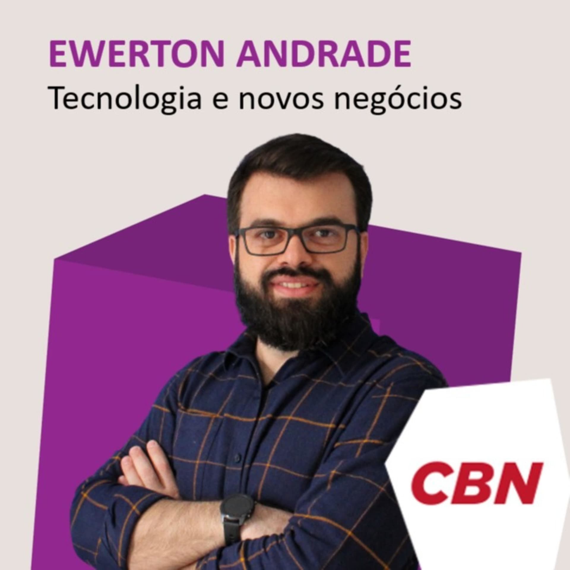 CBN Tecnologia e Novos Negócios - Ewerton Andrade - Podcasts