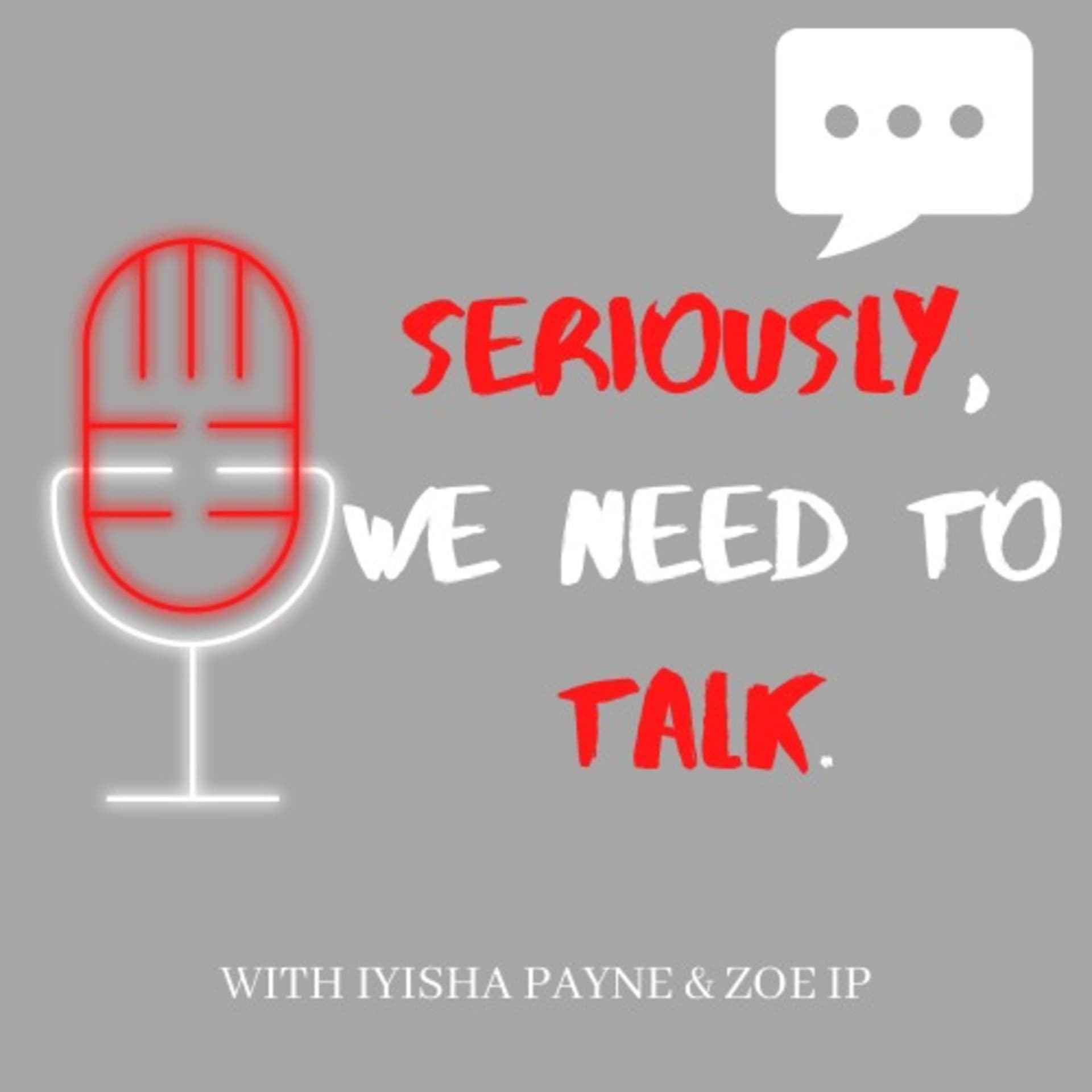 Seriously, We Need To Talk - Podcasts