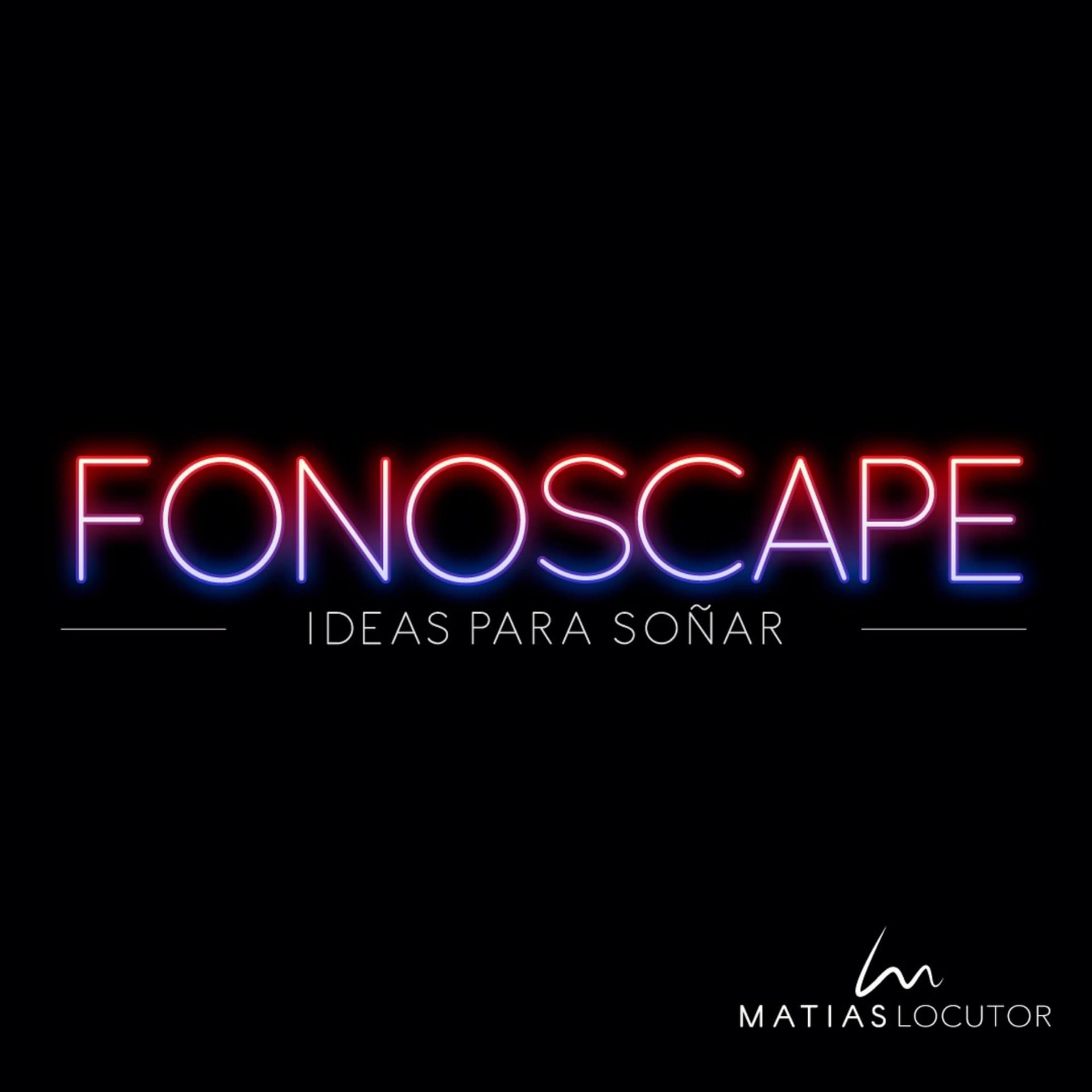 Fonoscape: Ideas para soñar - Podcasts