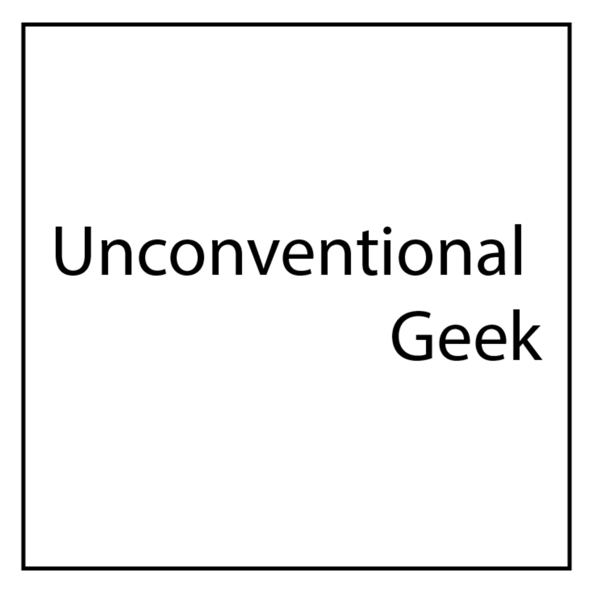 Unconventional Geek - Podcasts