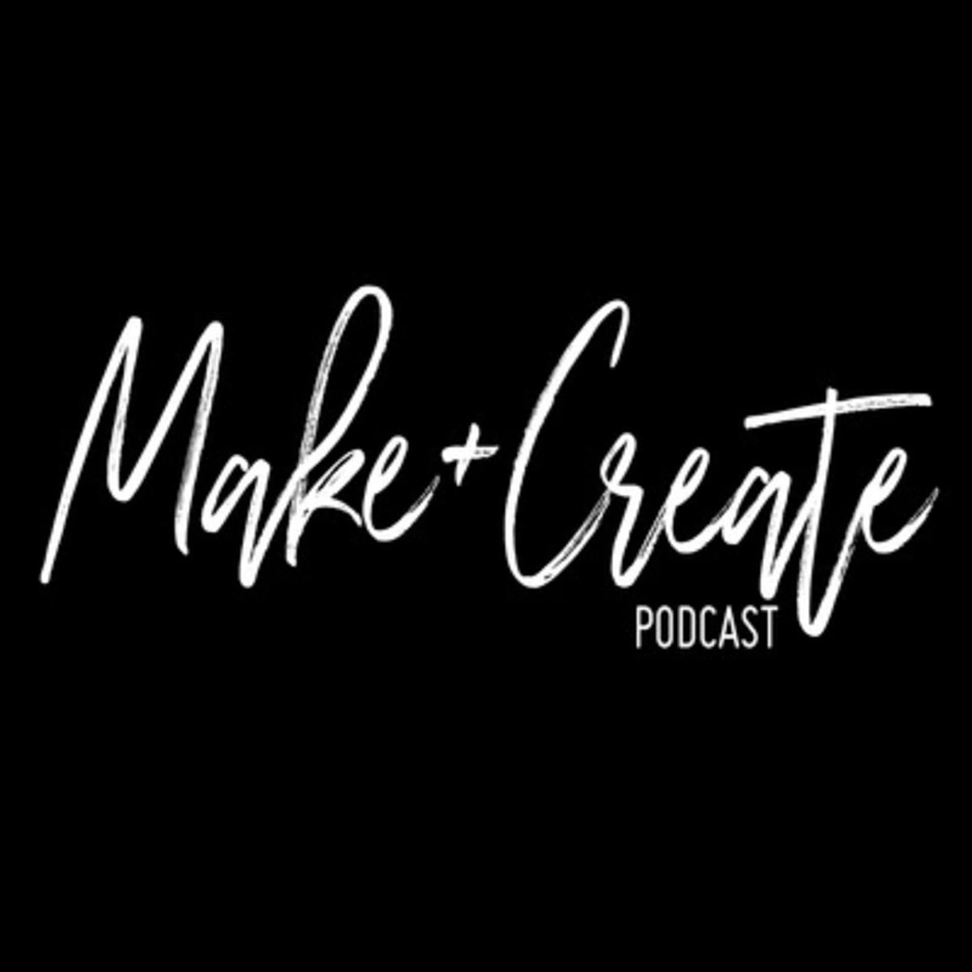 The Make and Create Podcast - Podcasts