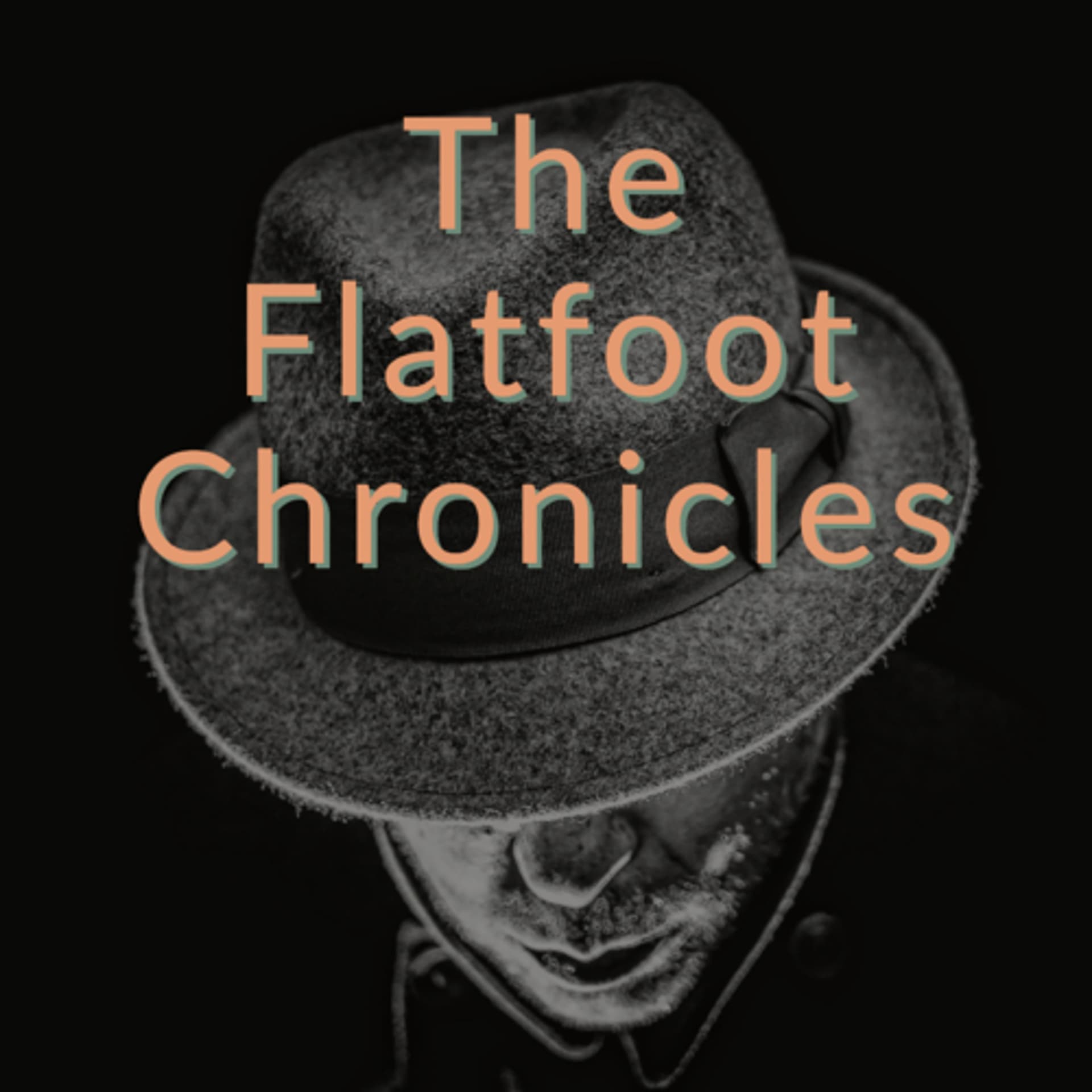 The Flatfoot Chronicles - Podcasts