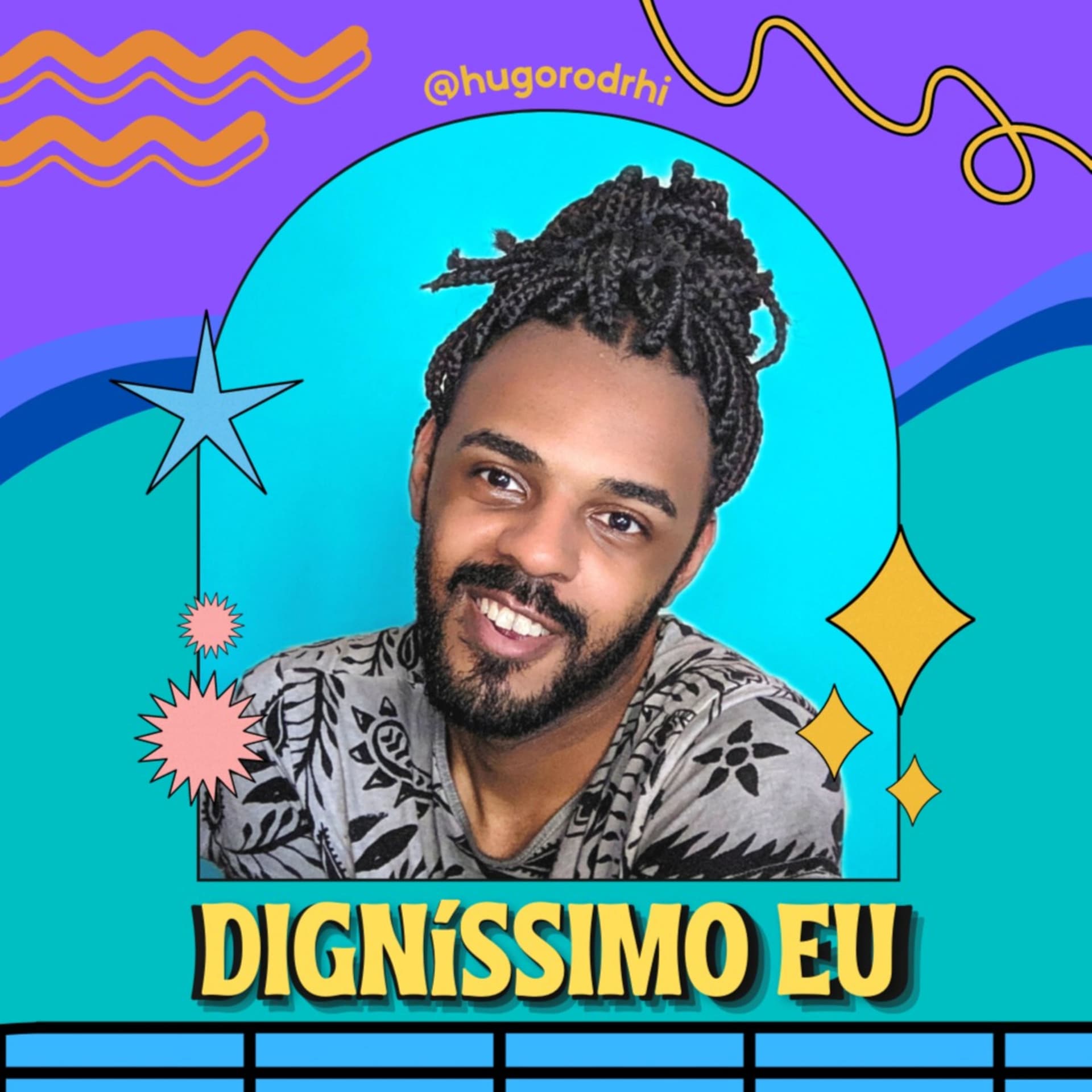 Digníssimo Eu - Podcasts