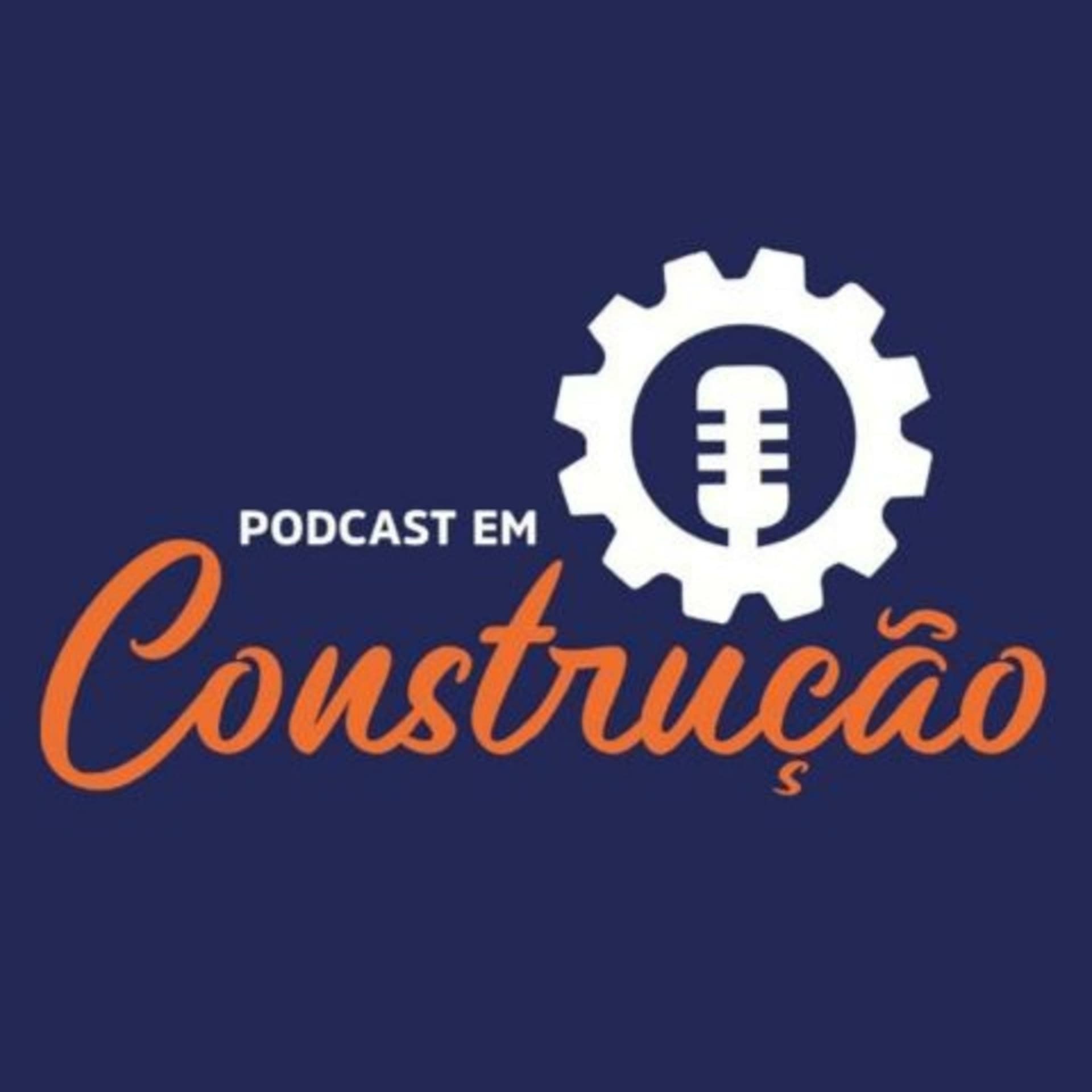Em Construção - Podcasts