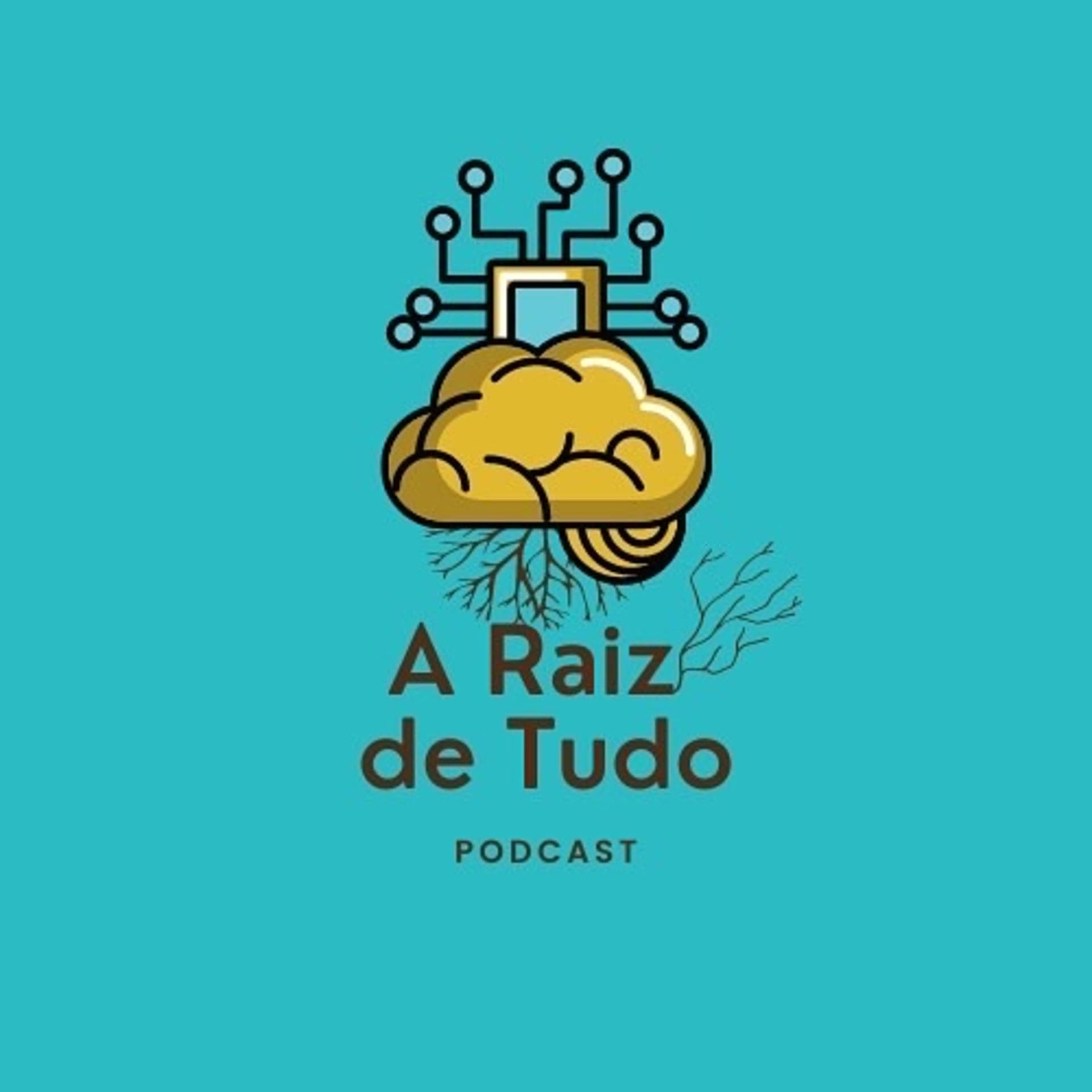 A RAIZ DE TUDO - Podcasts