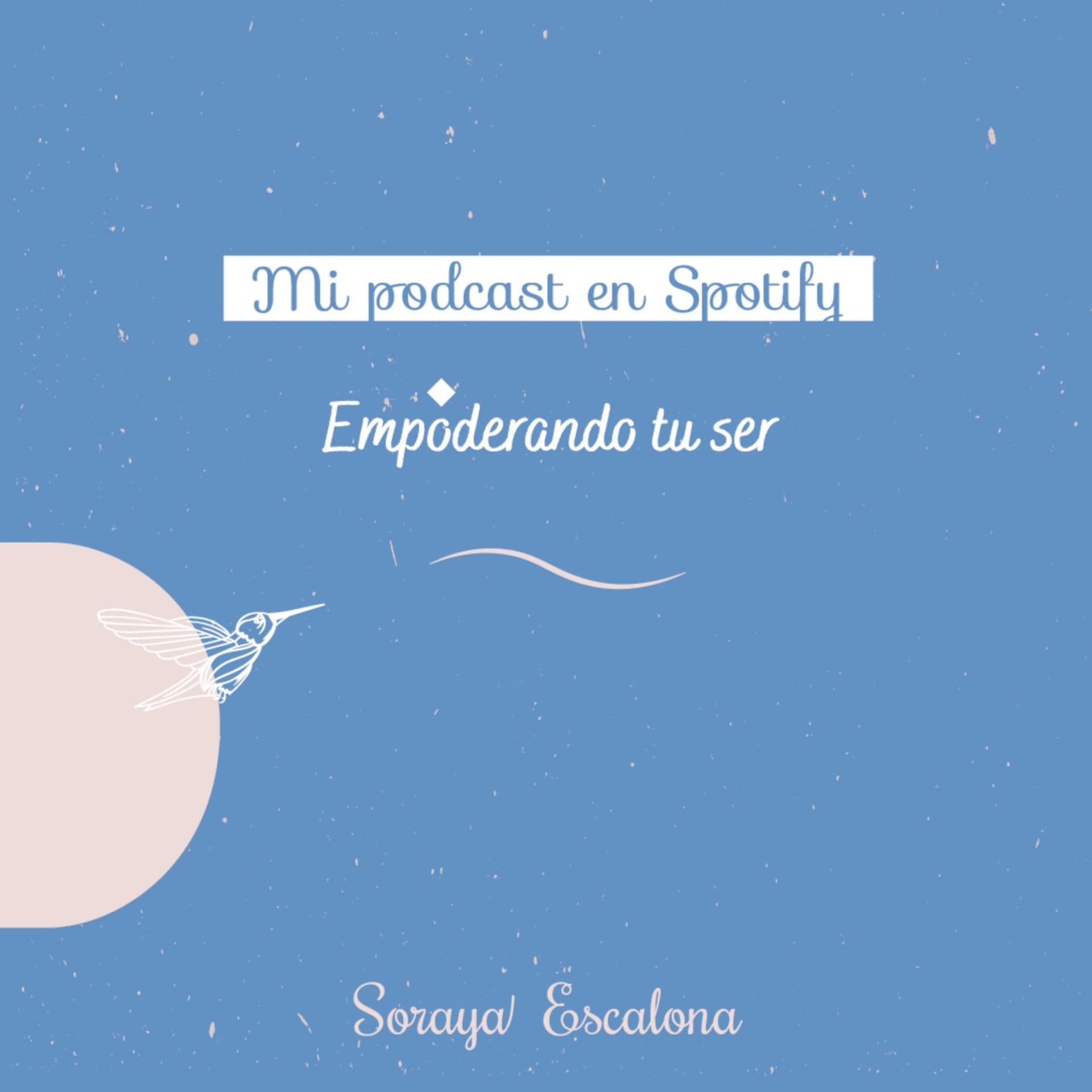 Empoderando tu Ser - Podcasts