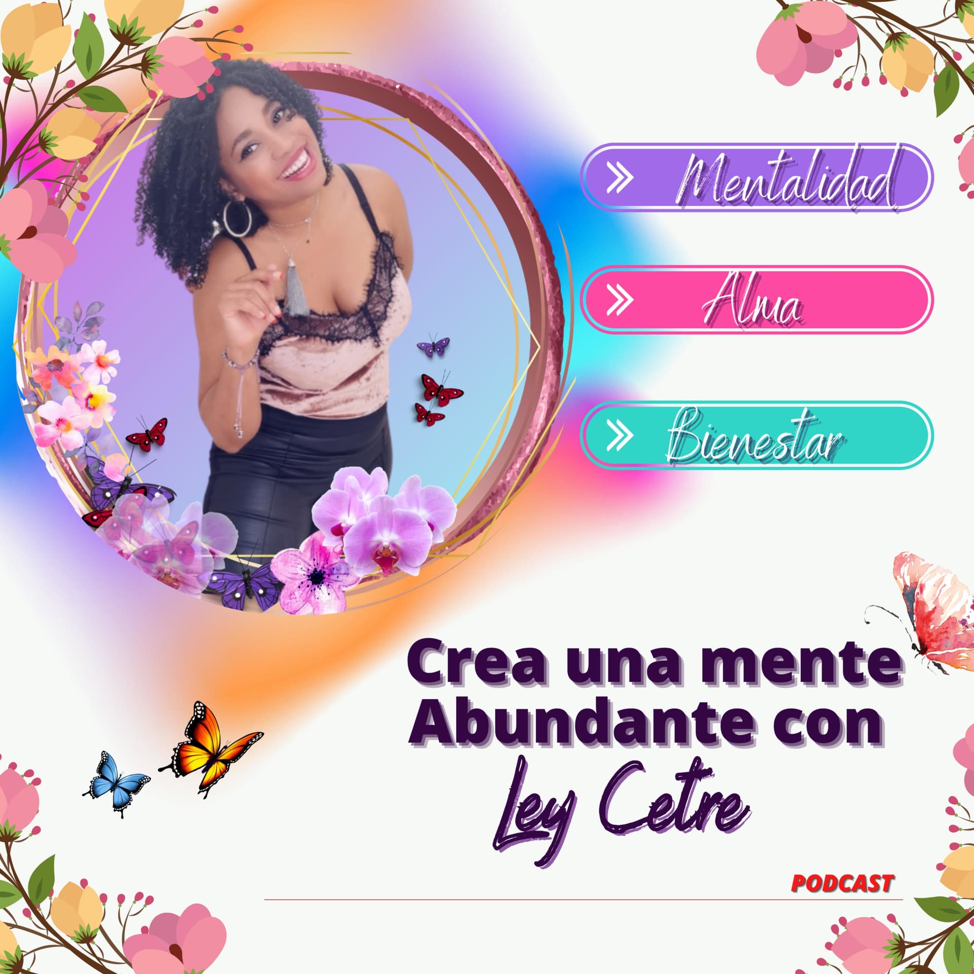 Crea una MENTE Abundante con Ley Cetre - Podcasts