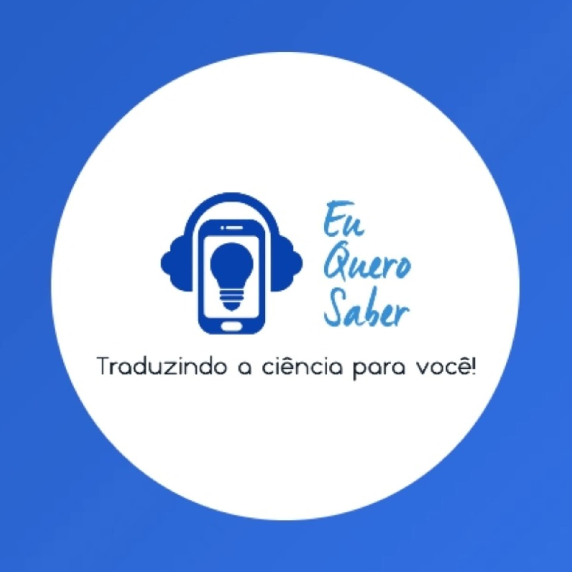 Eu quero saber - Traduzindo a ciência para você! - Podcasts