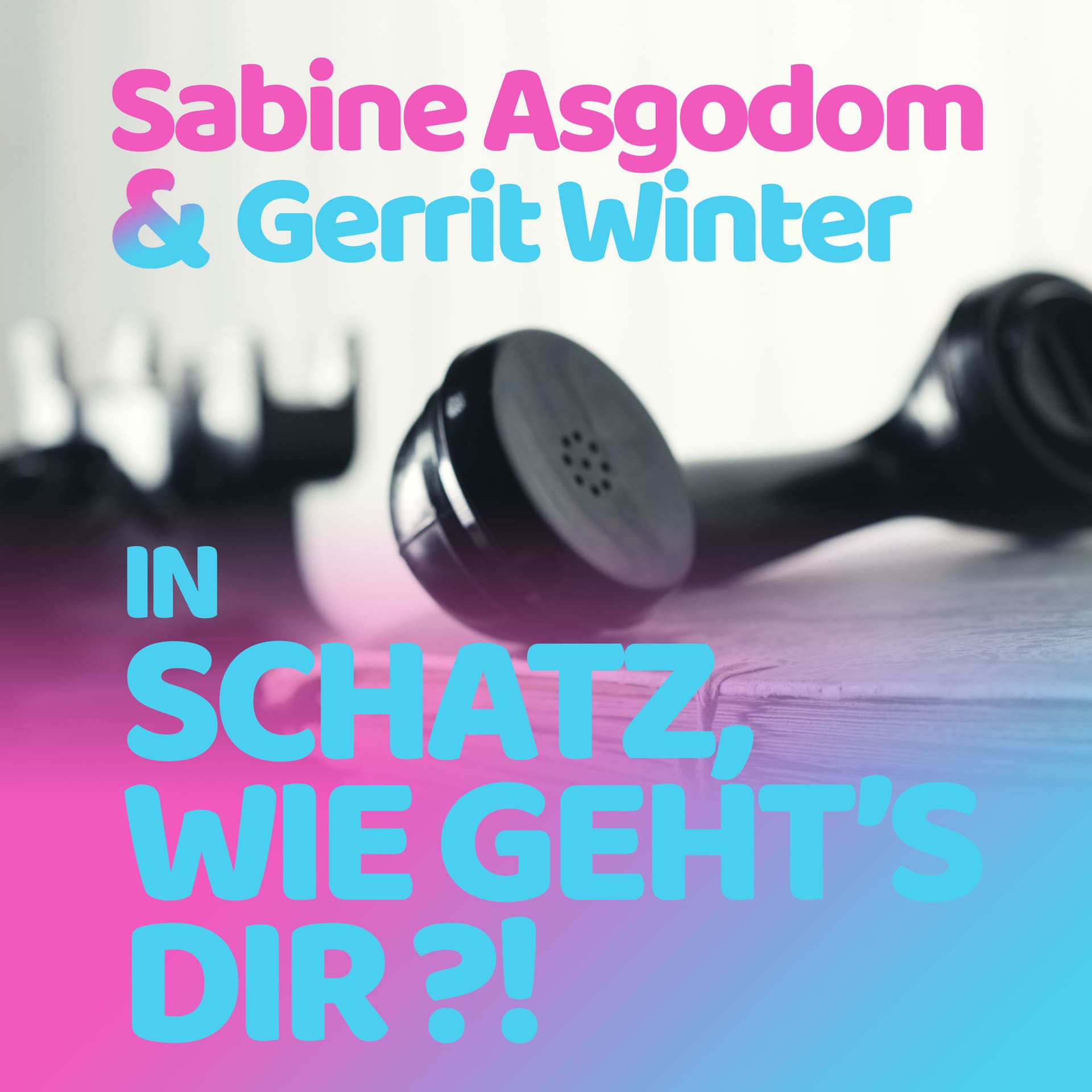 Schatz, wie geht's Dir? - Podcasts