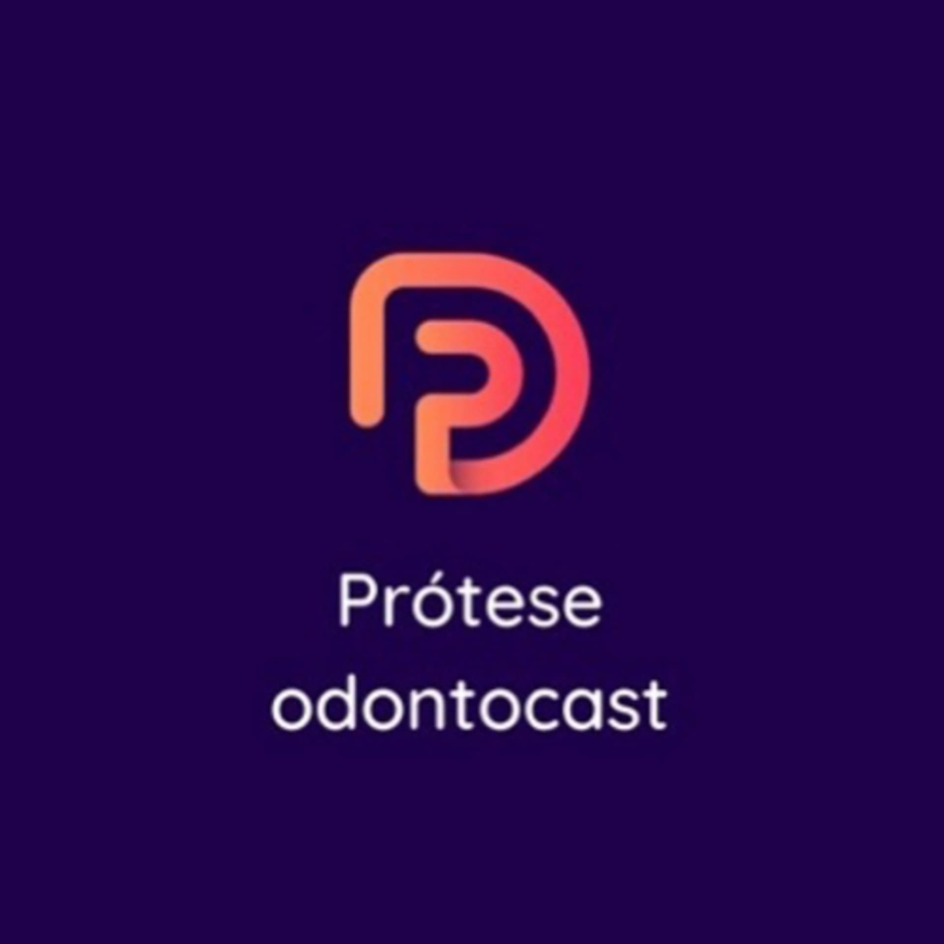 Prótese ODONTOcast - Odontologia e Prótese - Podcasts