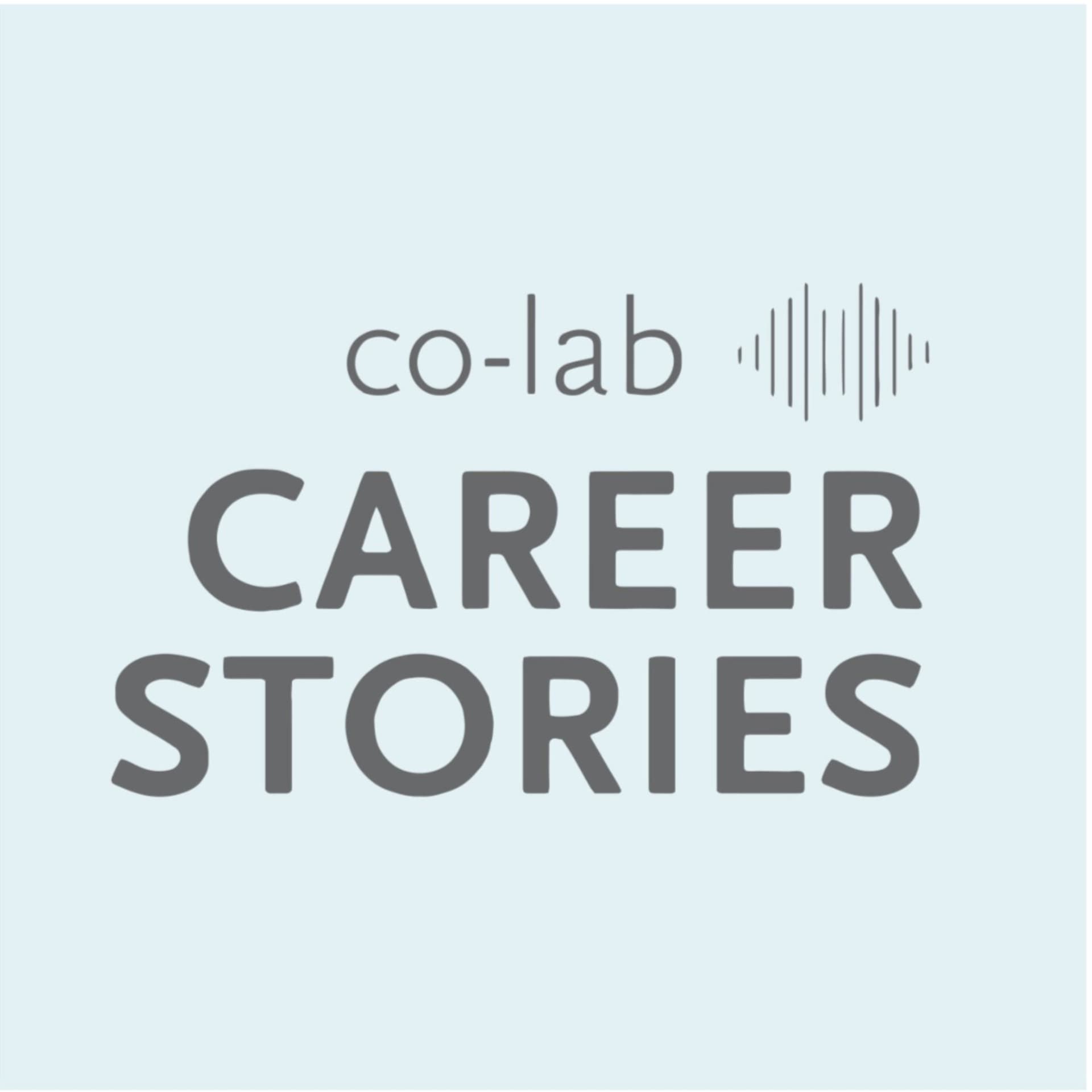 The co-lab career stories - Podcasts