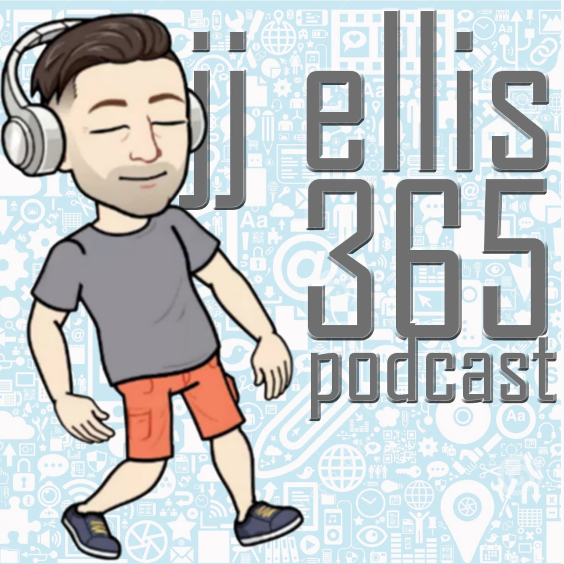 JJ Ellis365 - Podcasts