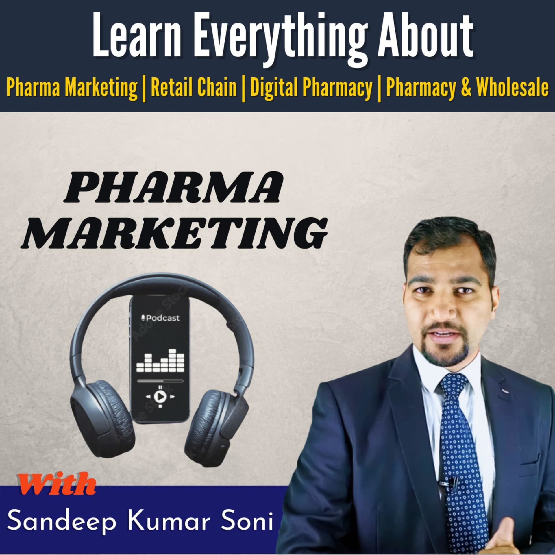 Sandeep Kumar Soni | Pharma Marketing And Business Development Podcast - Podcasts