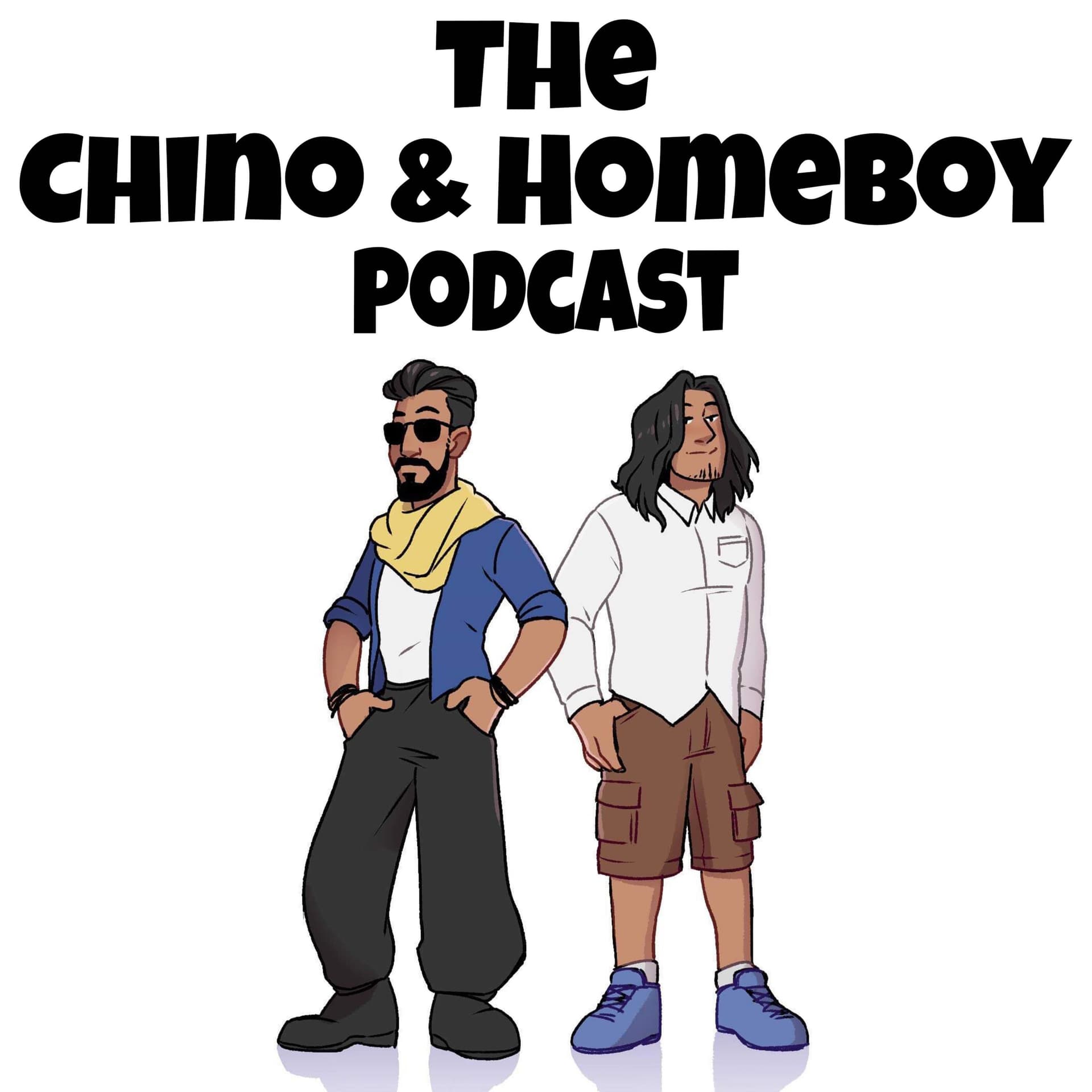 The Chino & Homeboy Podcast - Podcasts
